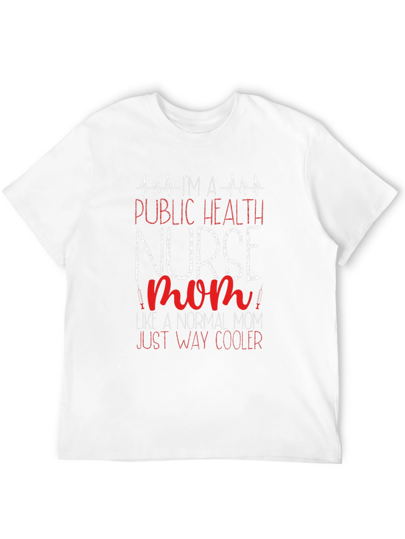 Public Health Nurse Mom T-Shirt - Cool Mom Tee