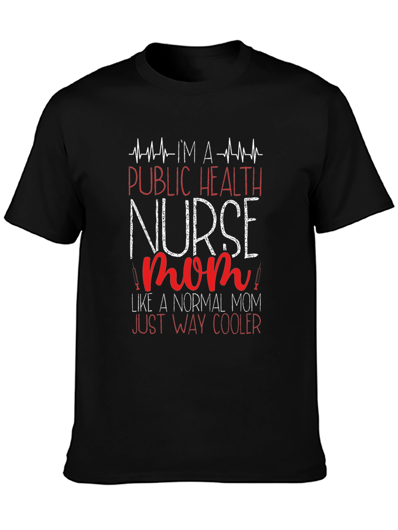 Public Health Nurse Mom T-Shirt - Cool Mom Tee