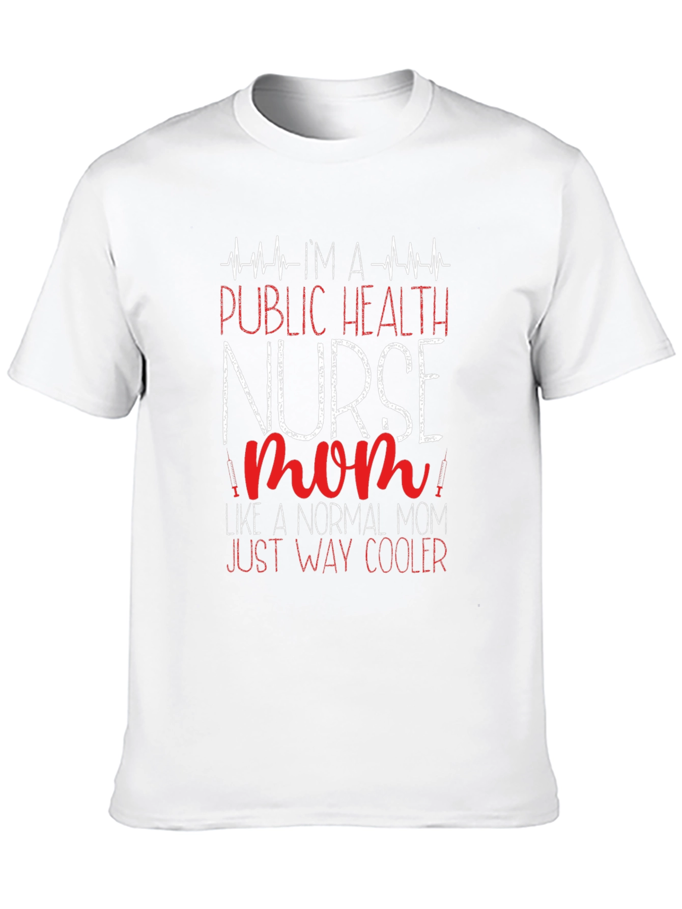 Public Health Nurse Mom T-Shirt - Cool Mom Tee