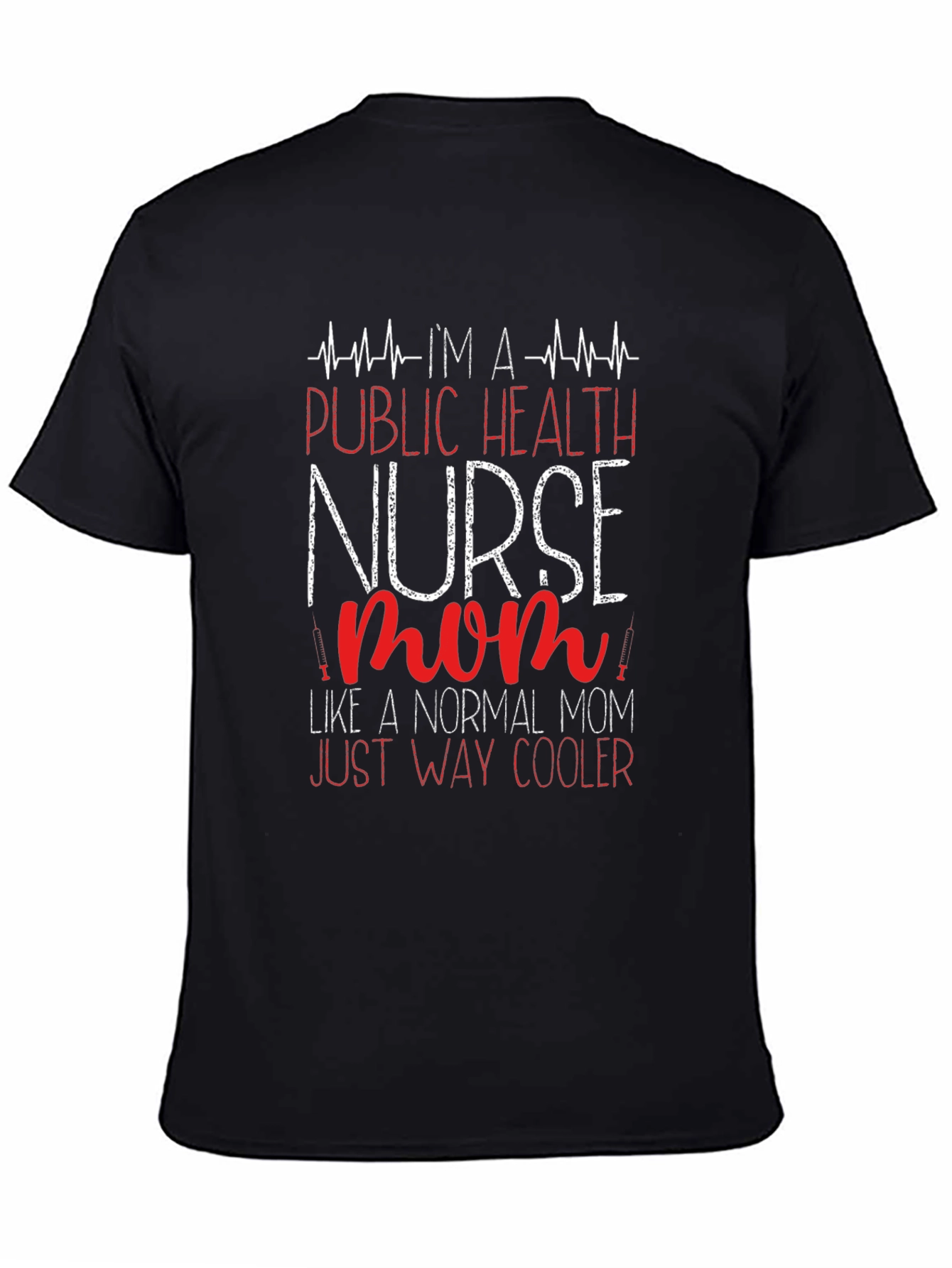 Public Health Nurse Mom T-Shirt - Cool Mom Tee