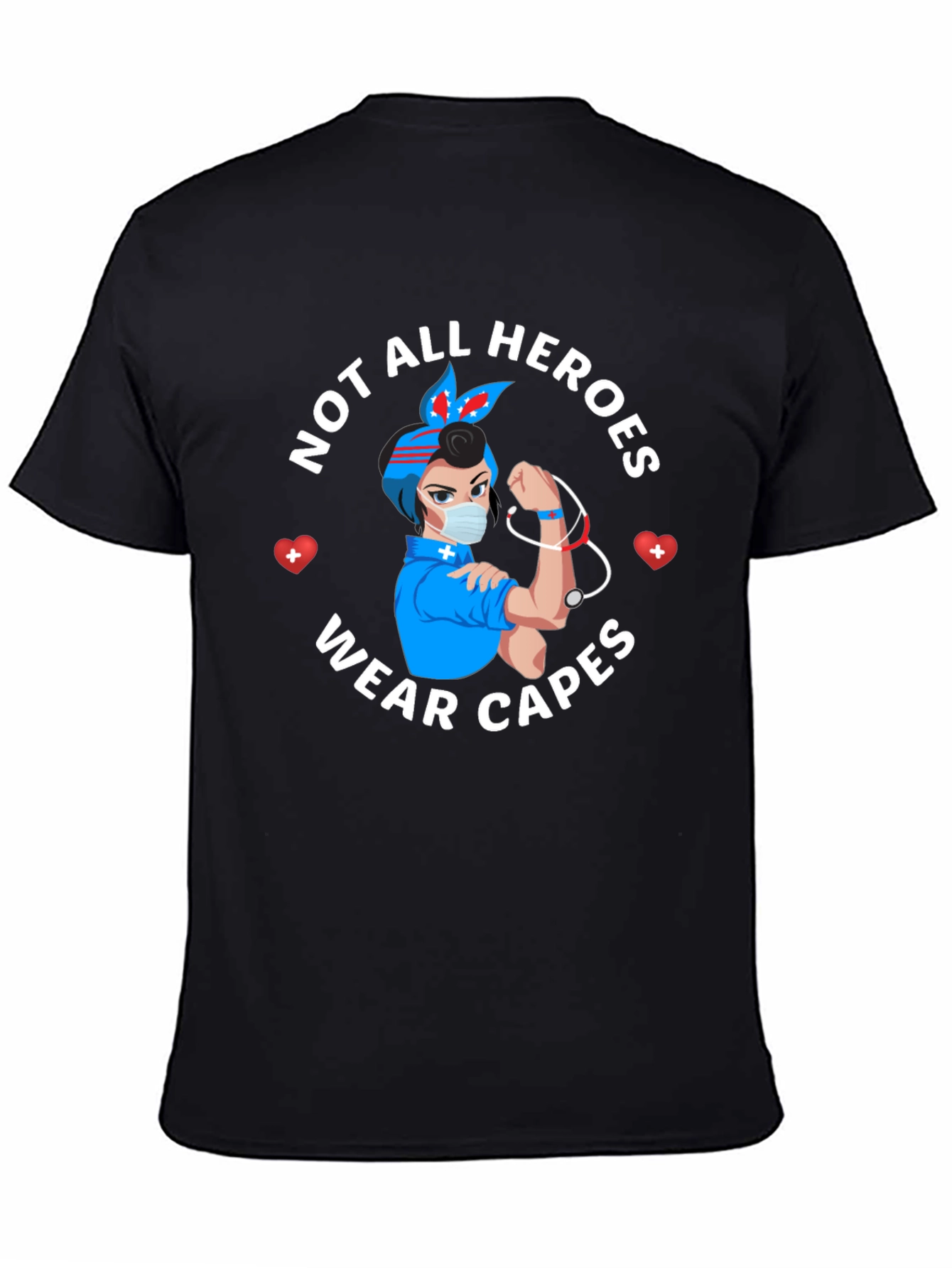 Not All Heroes Wear Capes Nurse T-Shirt