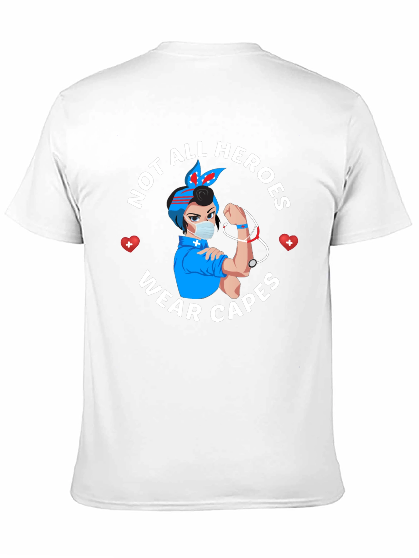 Not All Heroes Wear Capes Nurse T-Shirt