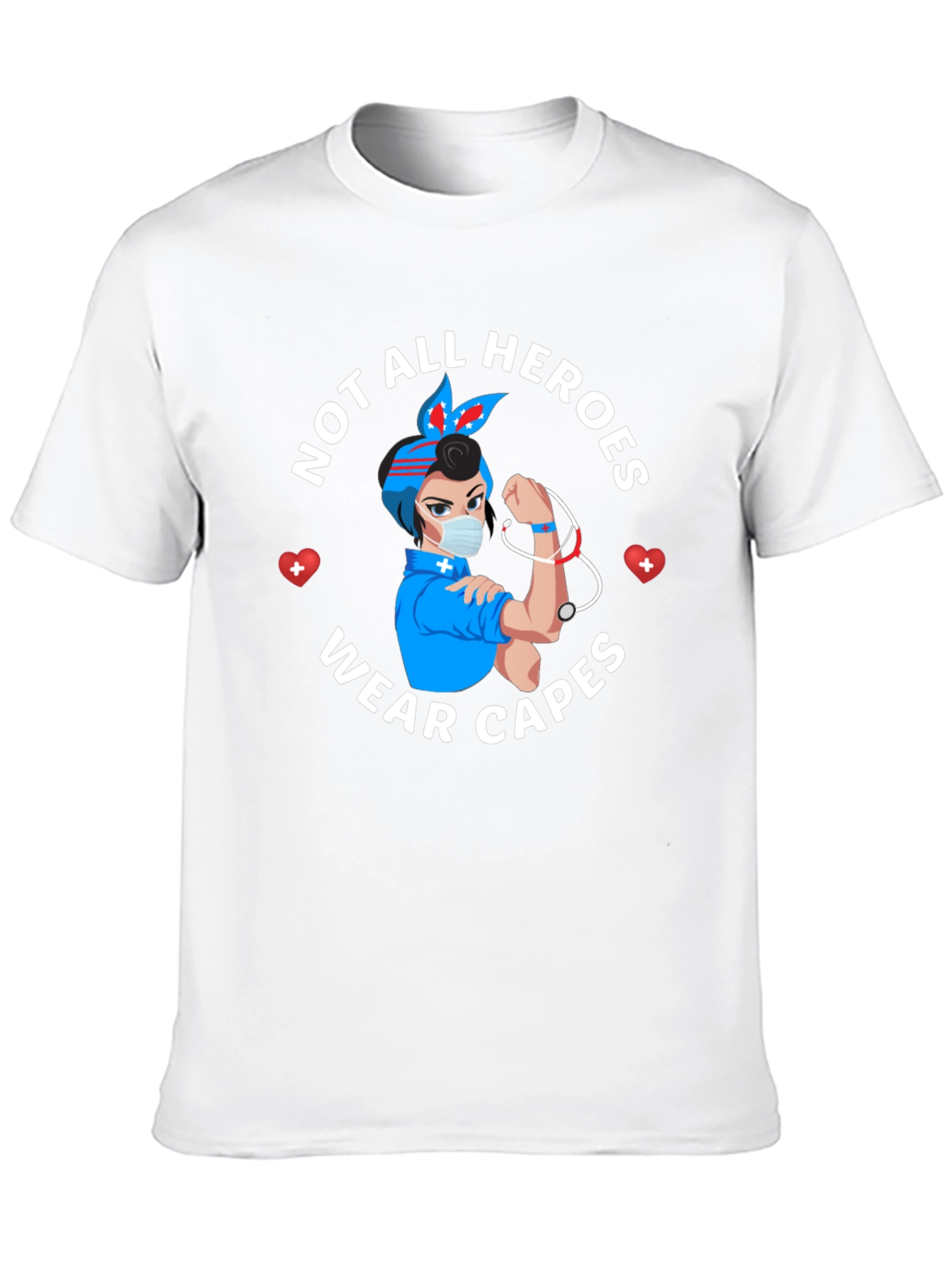 Not All Heroes Wear Capes Nurse T-Shirt