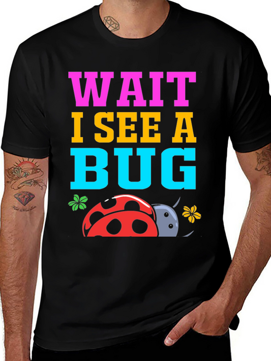 Wait I See a Bug T-Shirt Ladybug Graphic Tee
