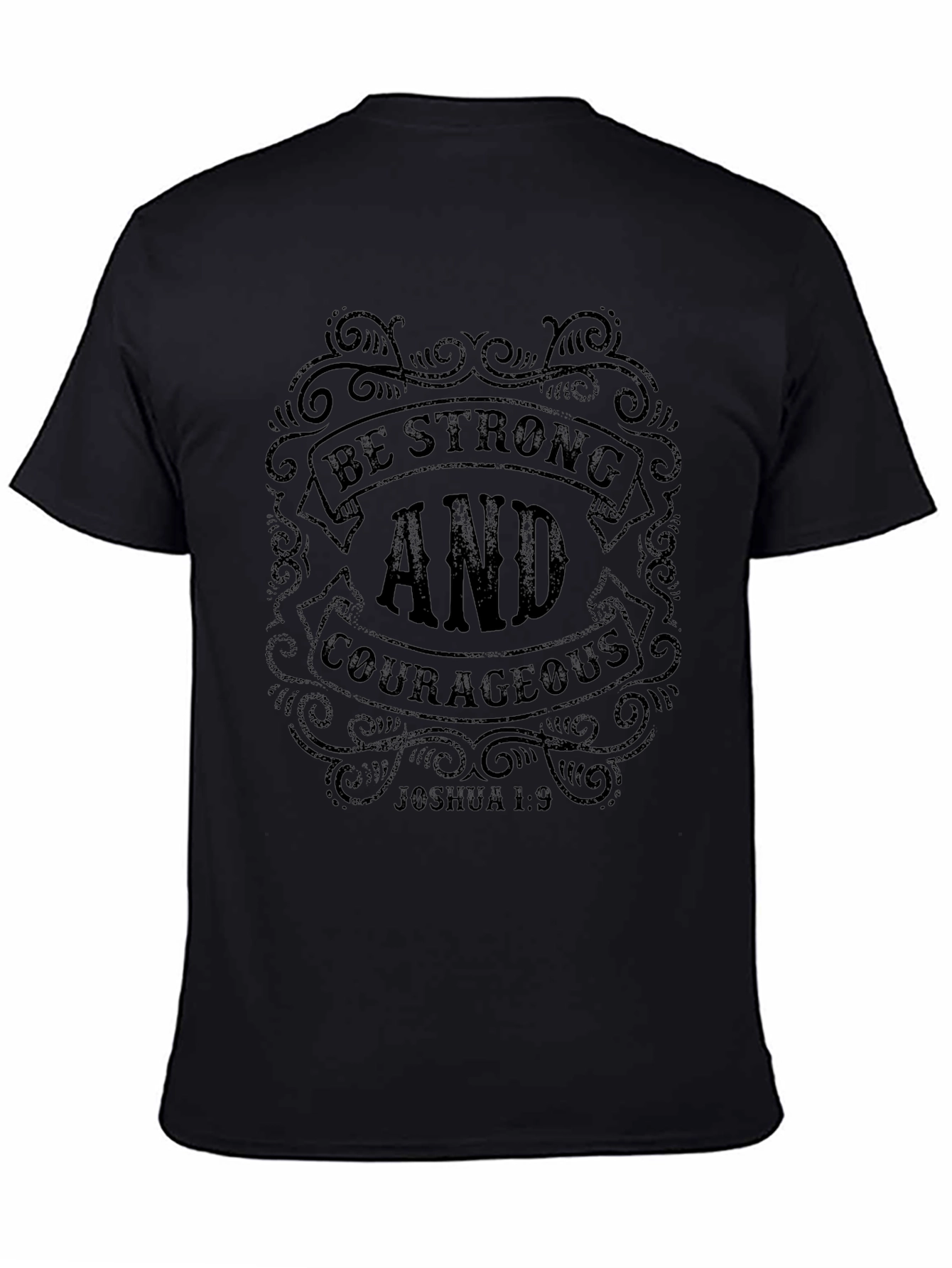 Be Strong & Courageous Joshua 1:9 Black T-Shirt