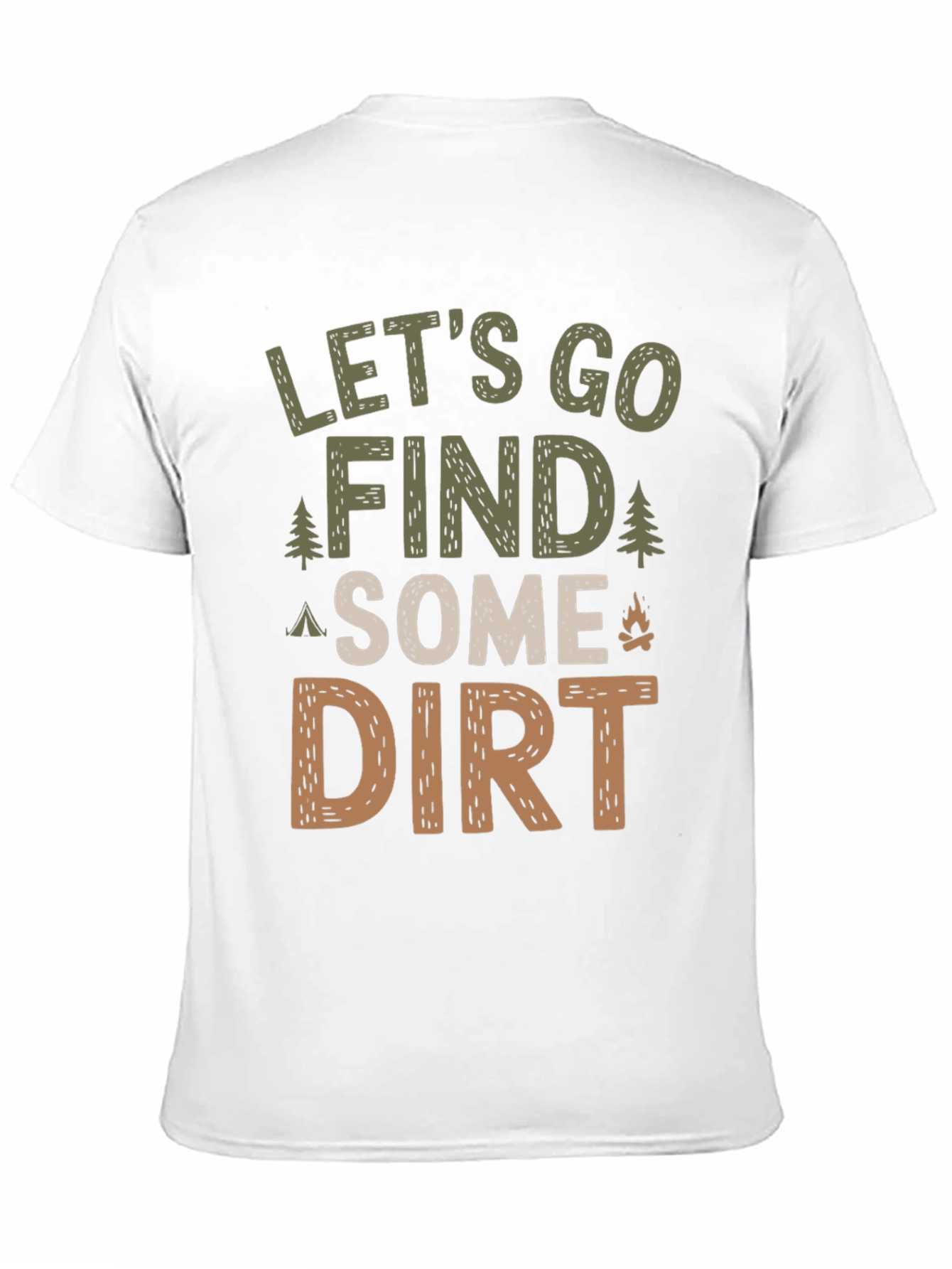 Lets Go Find Some Dirt Camping T-Shirt