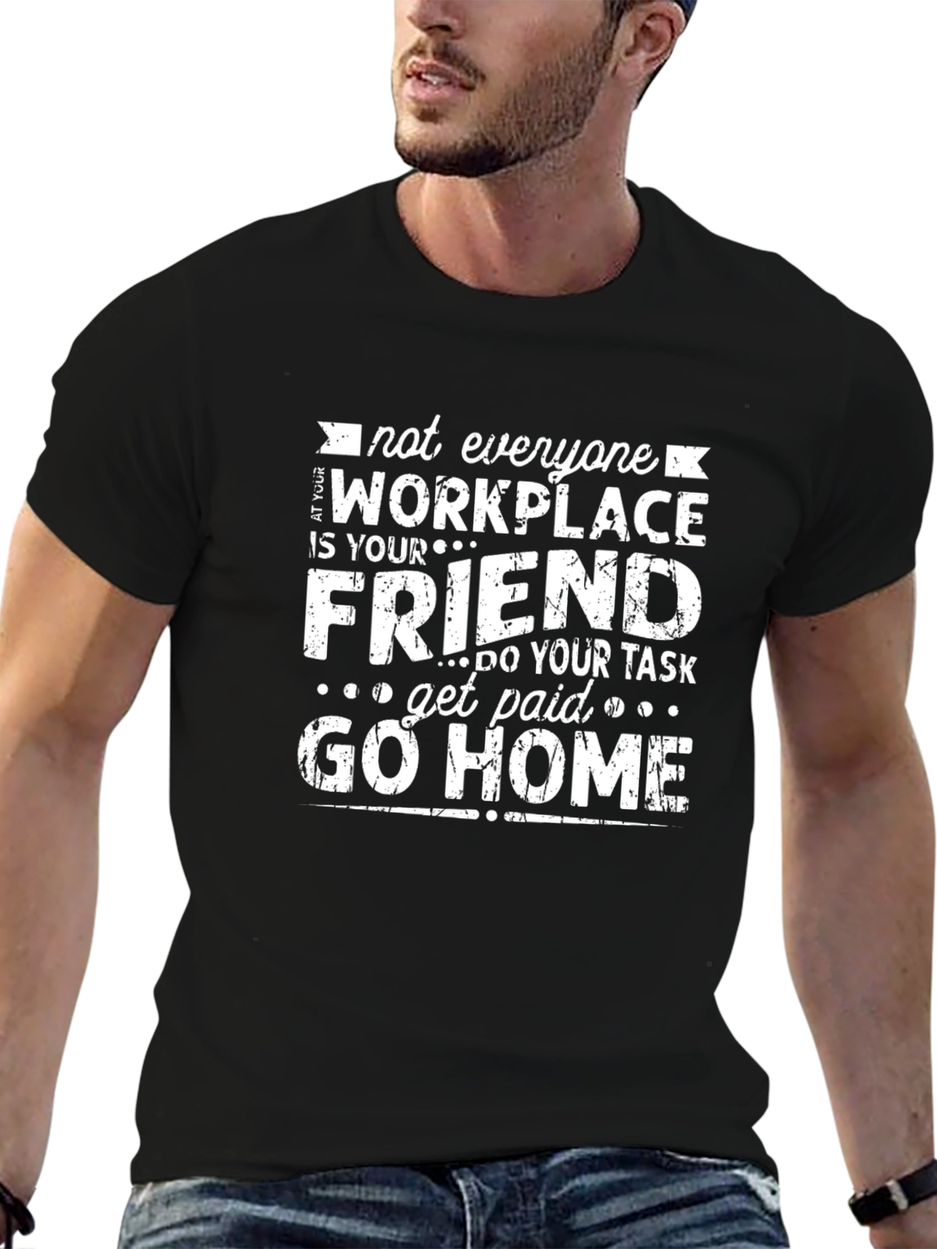 Workplace Friend Tee - Get Paid Go Home