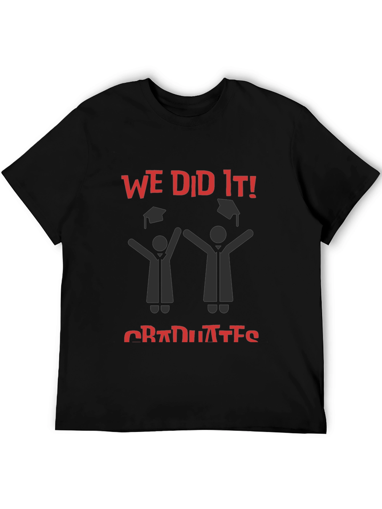 Graduation Celebration T-Shirt - We Did It!