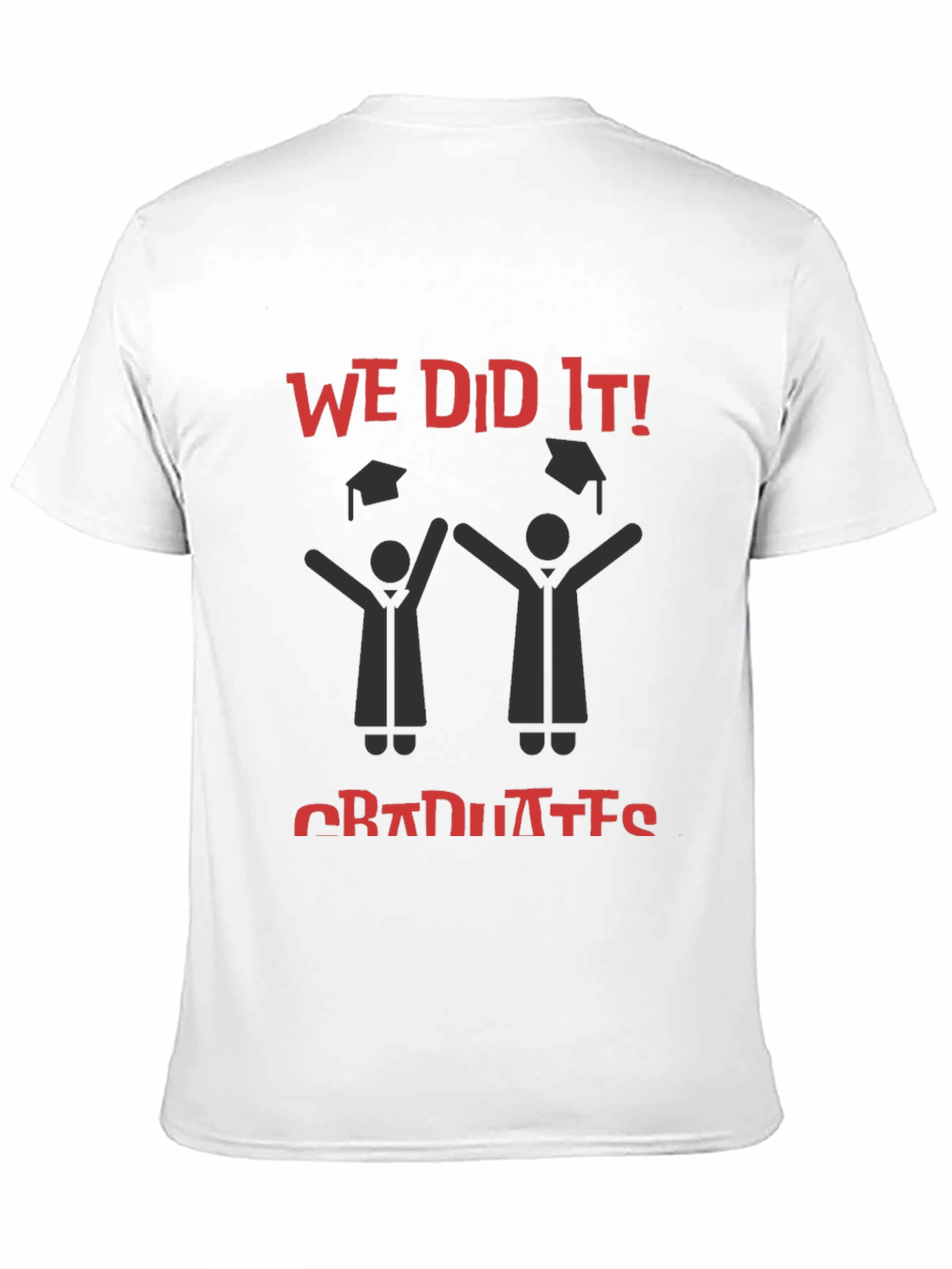 Graduation Celebration T-Shirt - We Did It!