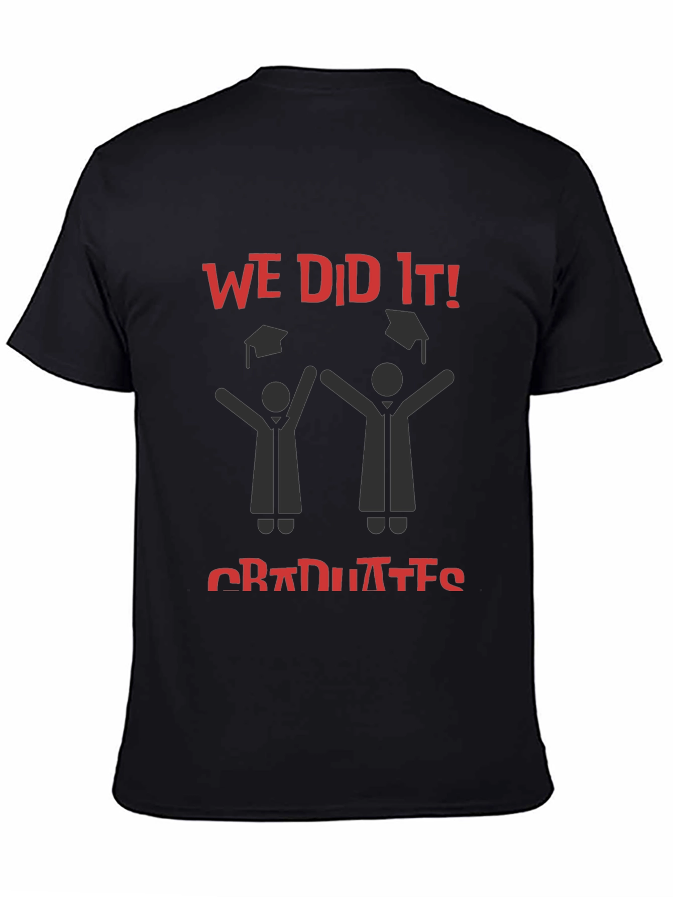 Graduation Celebration T-Shirt - We Did It!