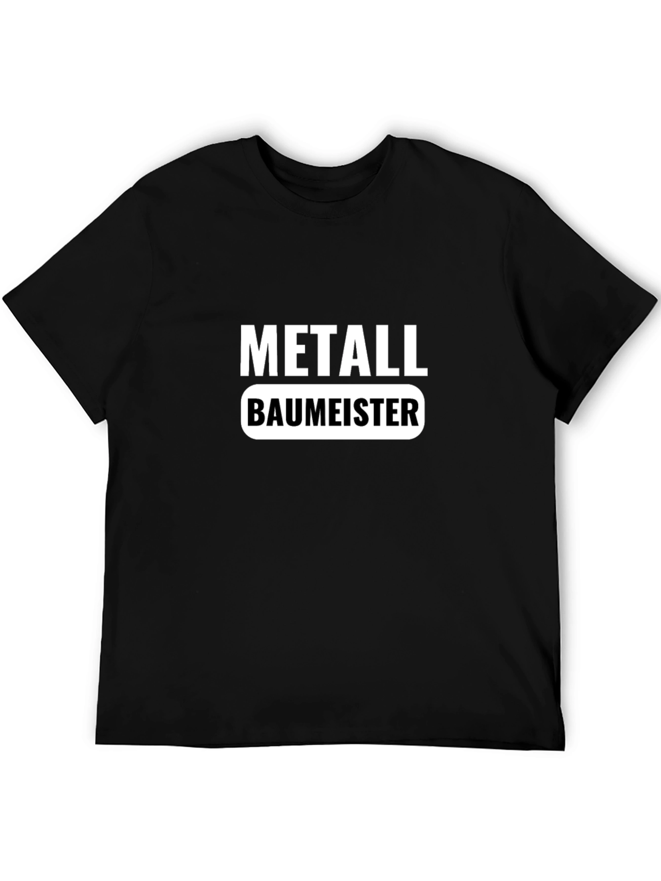 Metallbaumeister Black T-Shirt