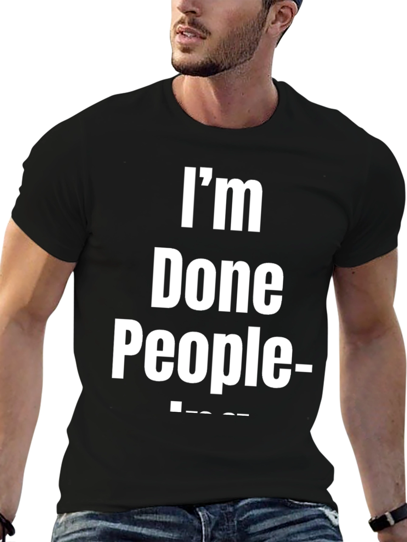 Im Done People T-Shirt - Funny Sarcastic Tee