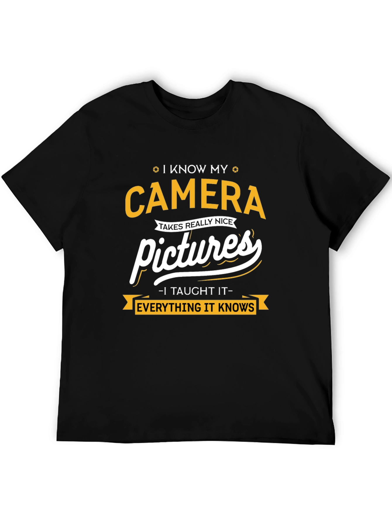 I Know My Camera - Photography T-Shirt