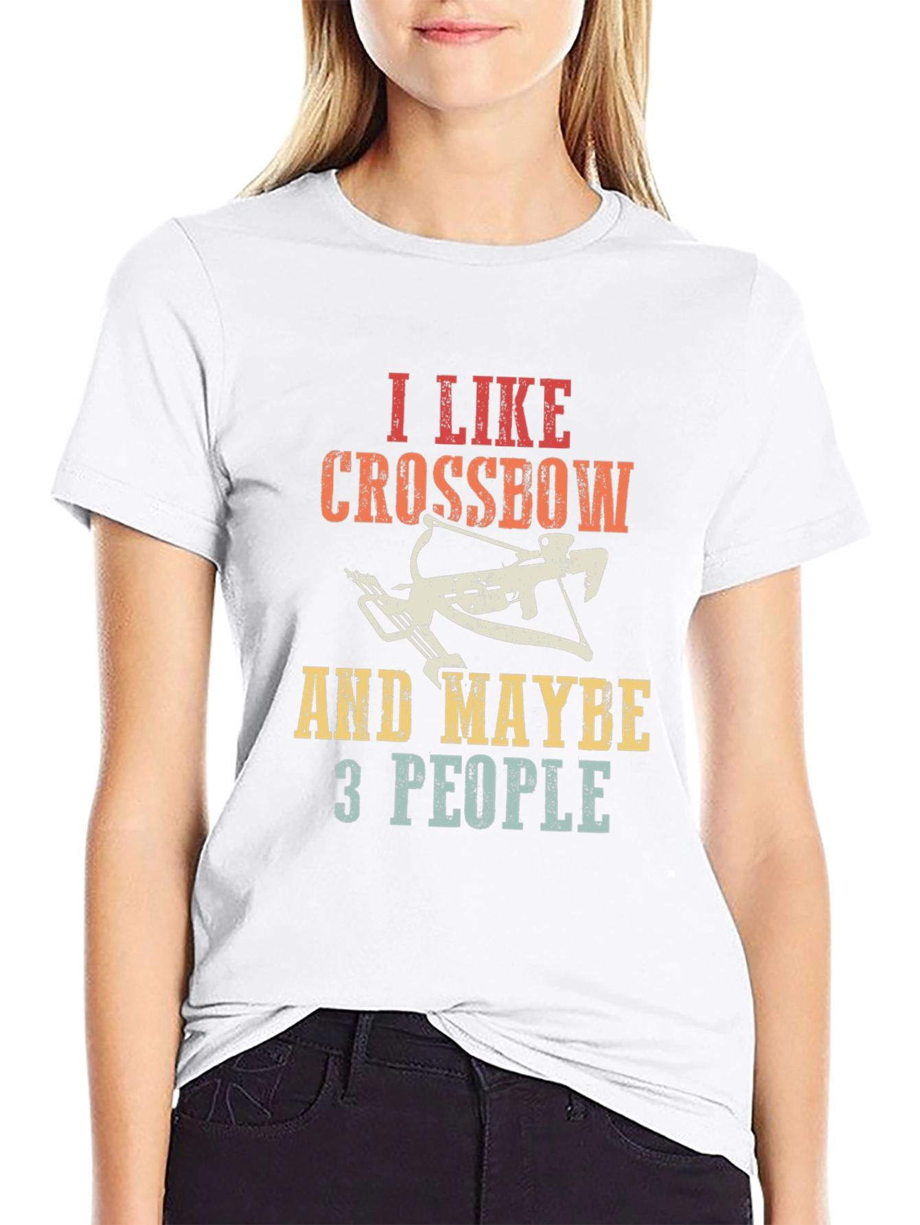 I Like Crossbows and Maybe 3 People T-Shirt