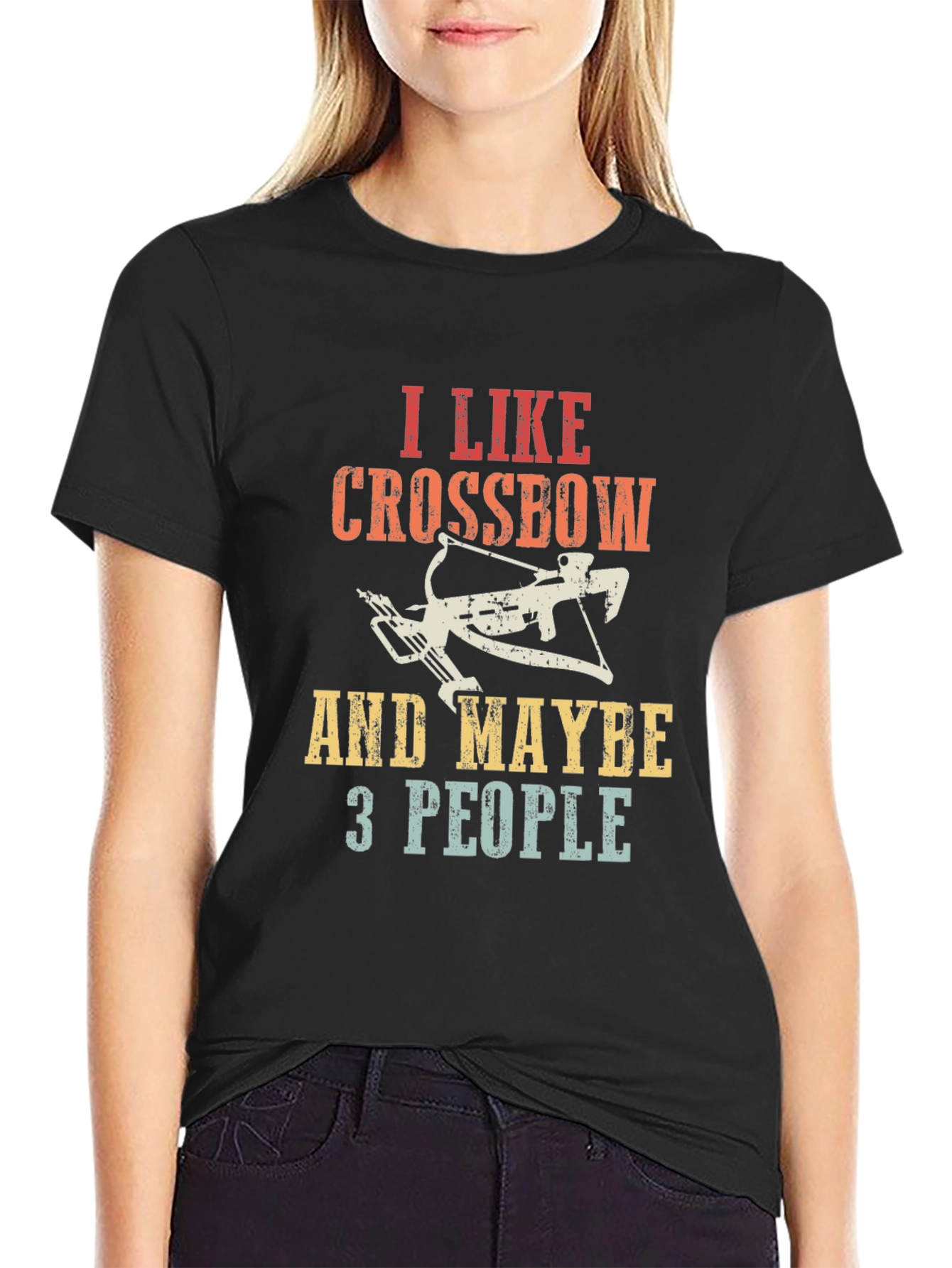 I Like Crossbows and Maybe 3 People T-Shirt
