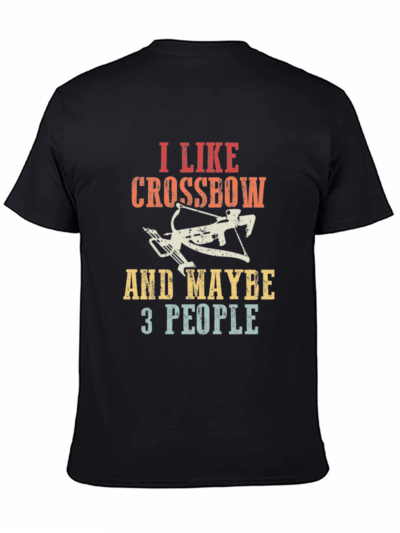 I Like Crossbows and Maybe 3 People T-Shirt