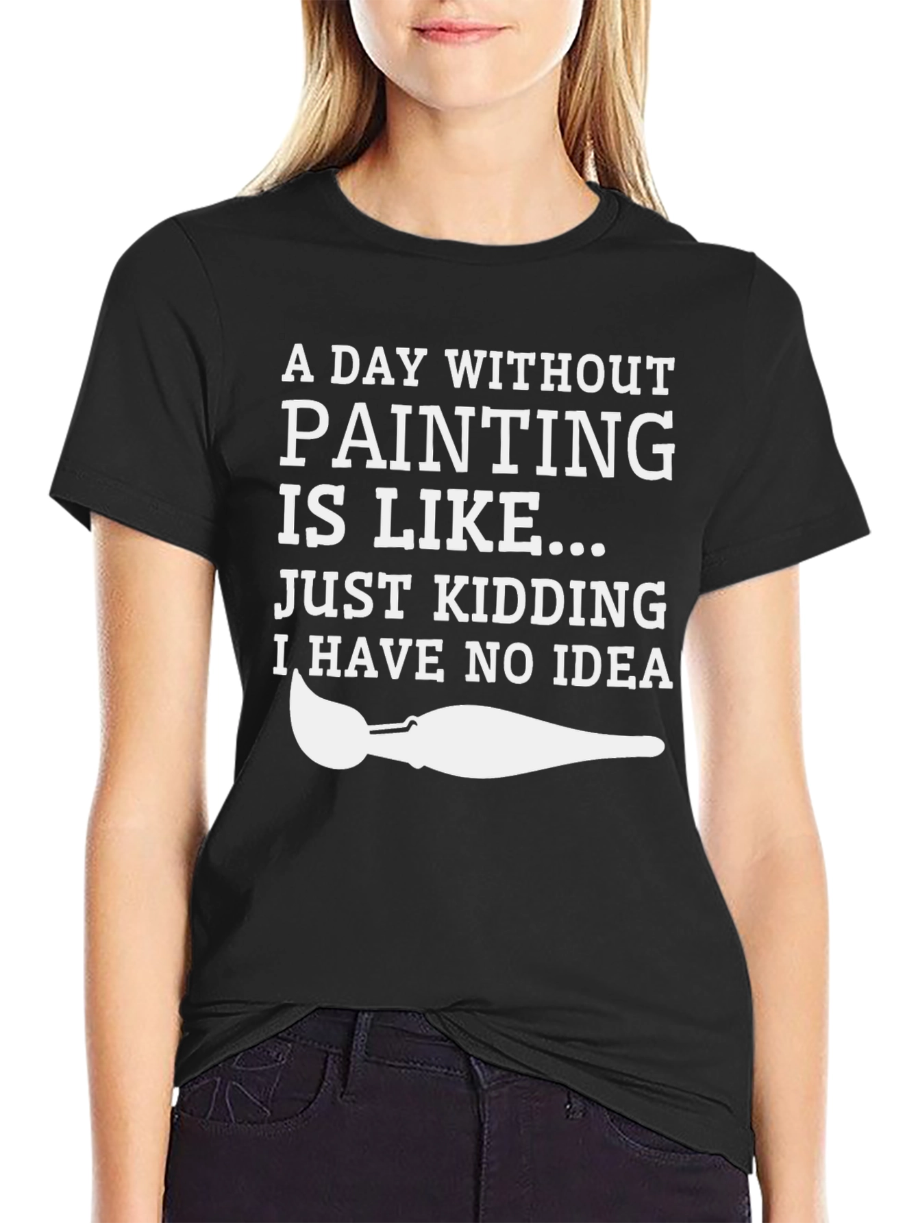 Funny Painting T-Shirt: A Day Without Painting