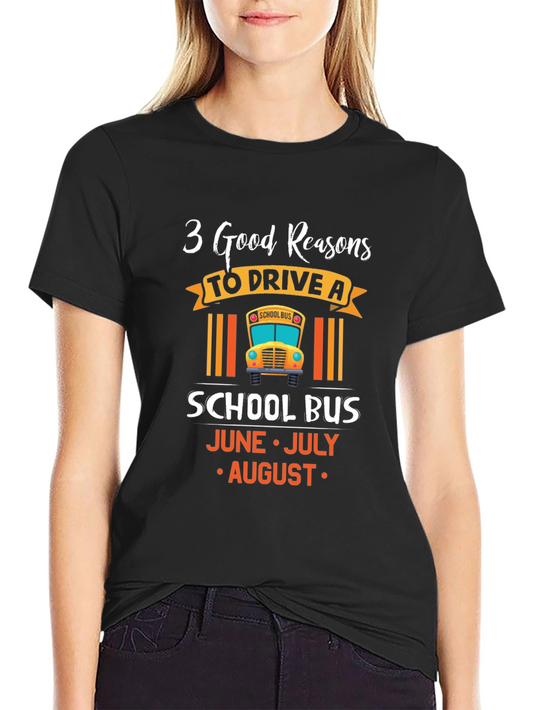 3 Good Reasons School Bus Driver T-Shirt