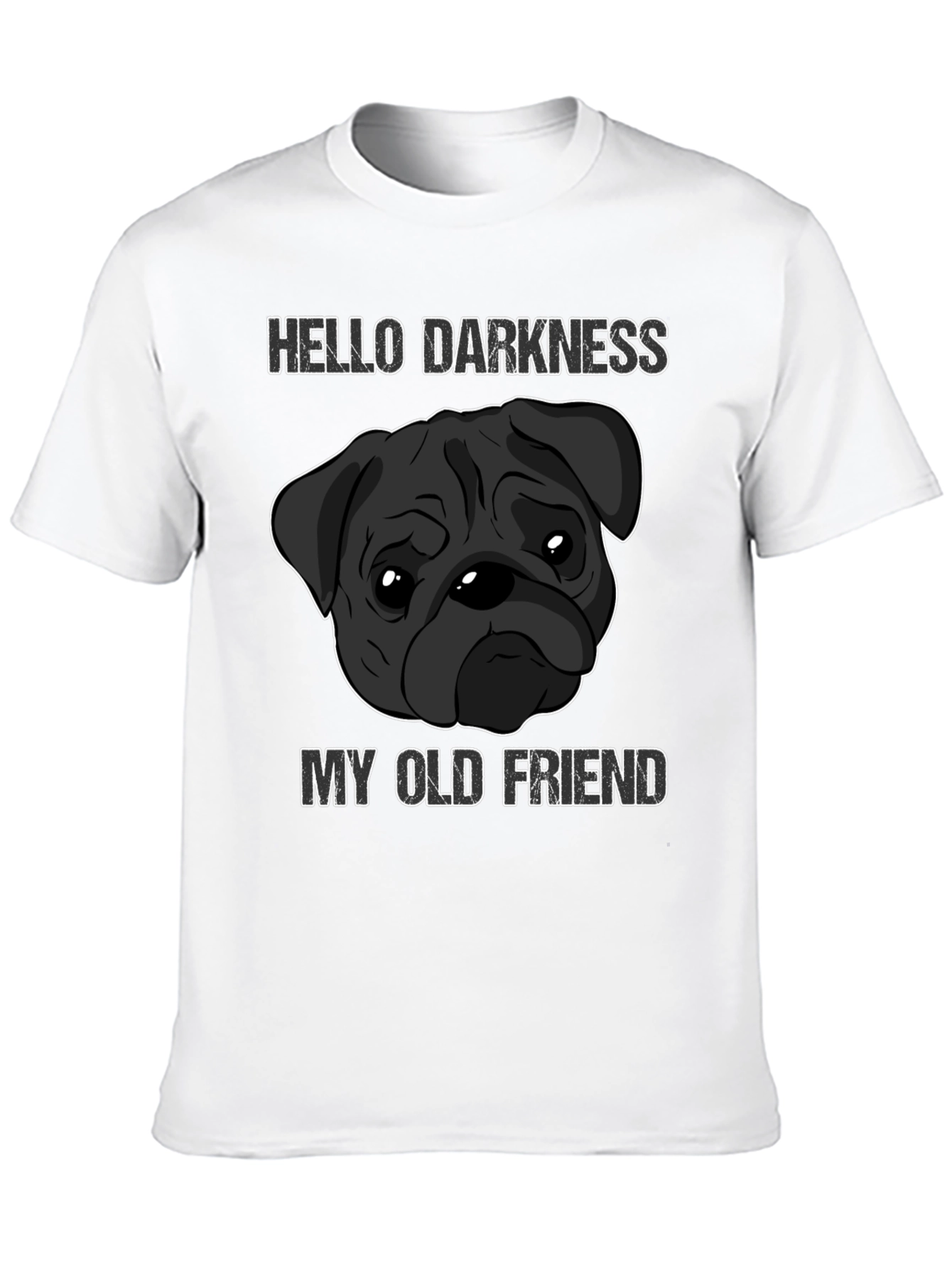 Hello Darkness Pug T-Shirt