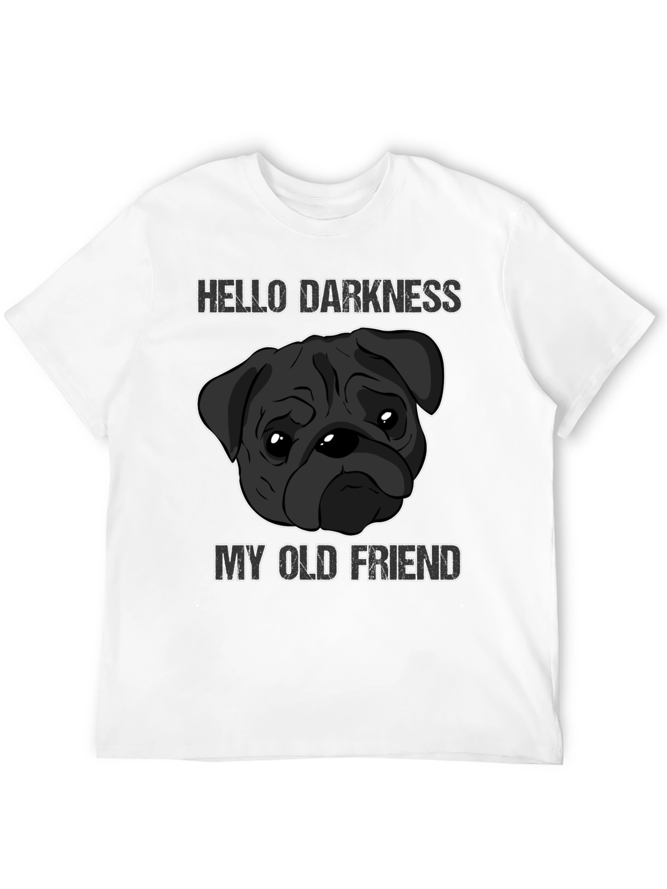 Hello Darkness Pug T-Shirt