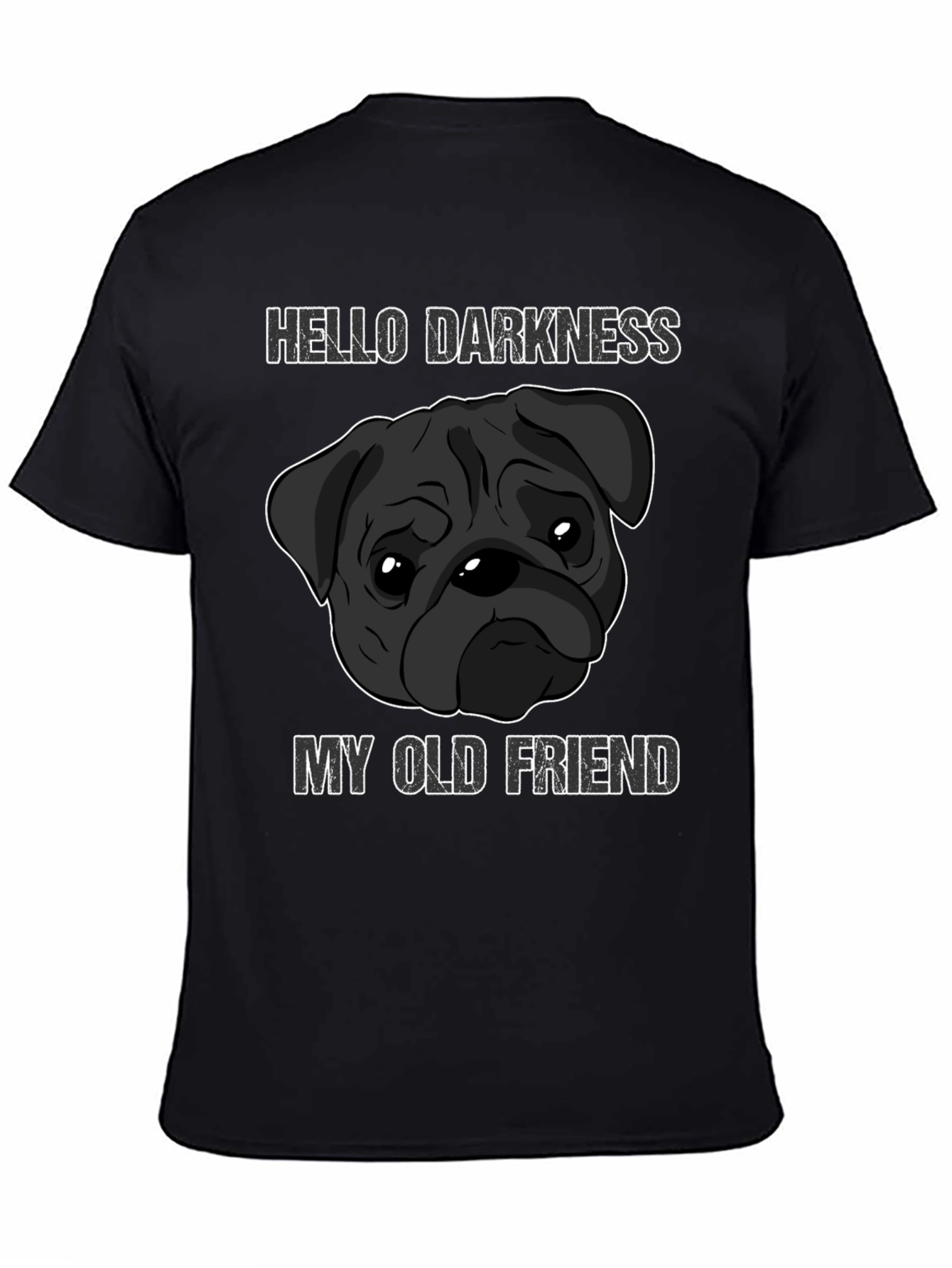 Hello Darkness Pug T-Shirt