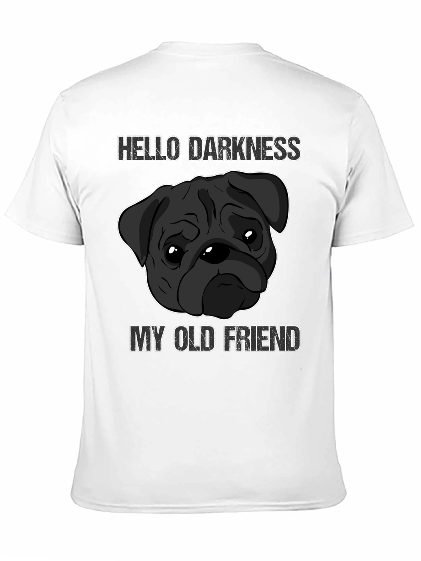 Hello Darkness Pug T-Shirt