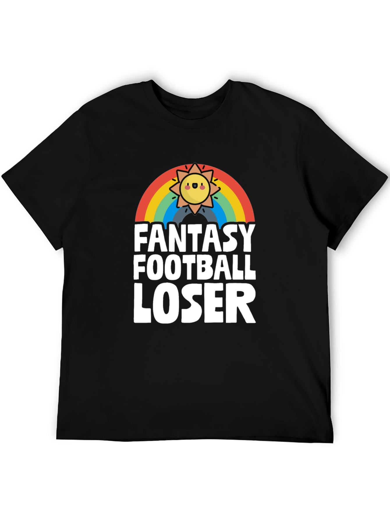 Fantasy Football Loser T-Shirt - Rainbow Sun Design