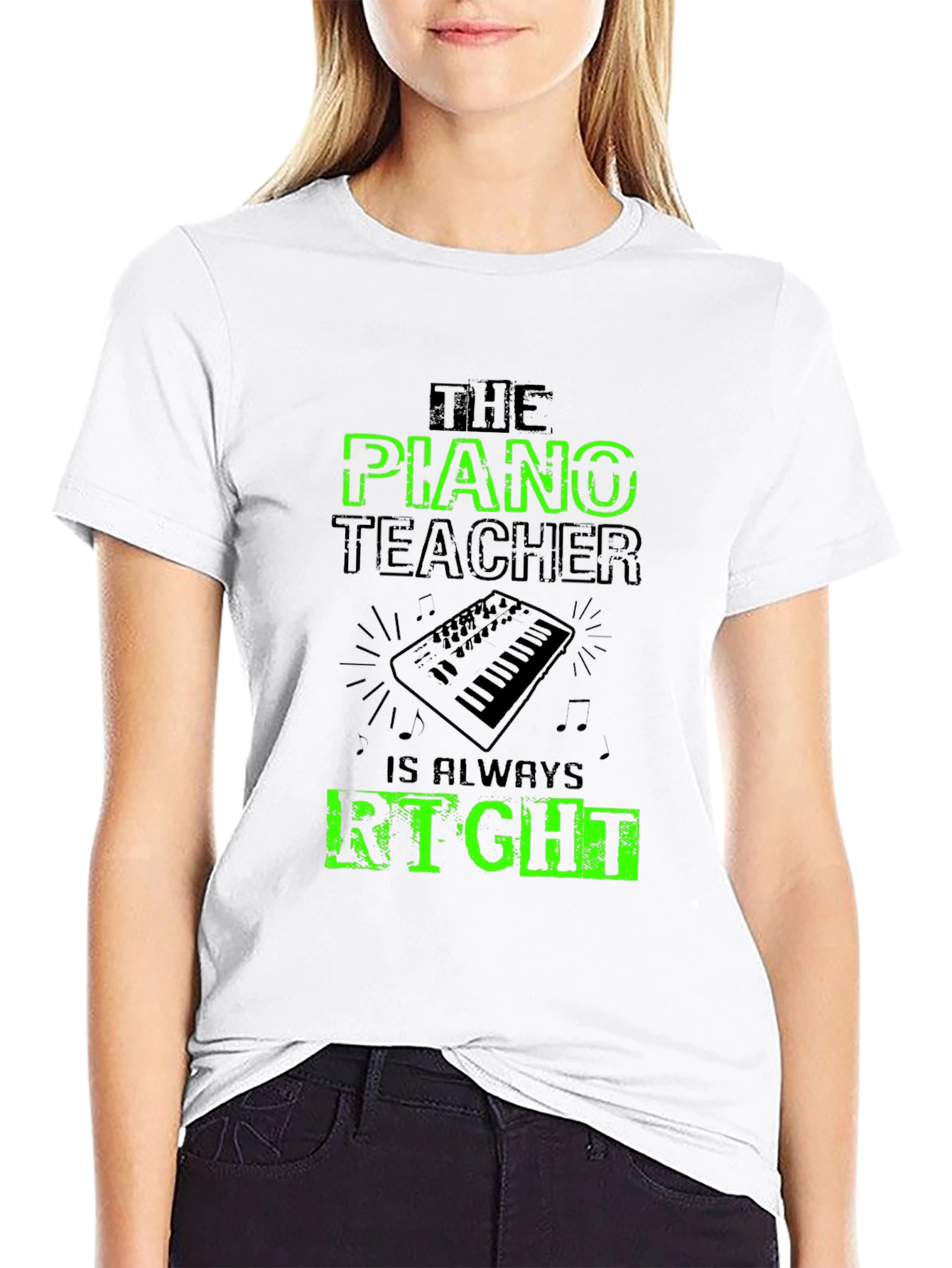 Piano Teacher T-Shirt - Always Right