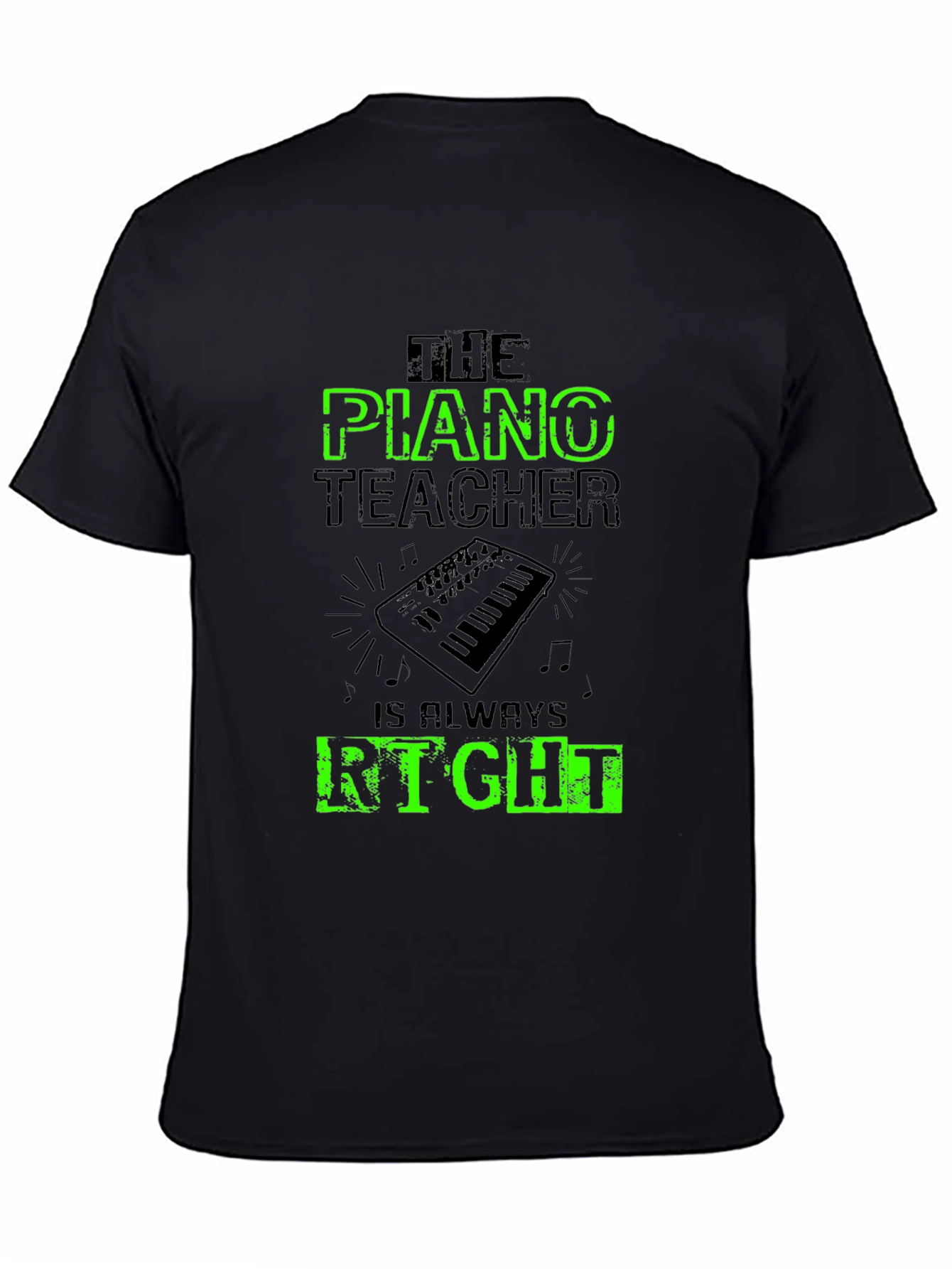 Piano Teacher T-Shirt - Always Right