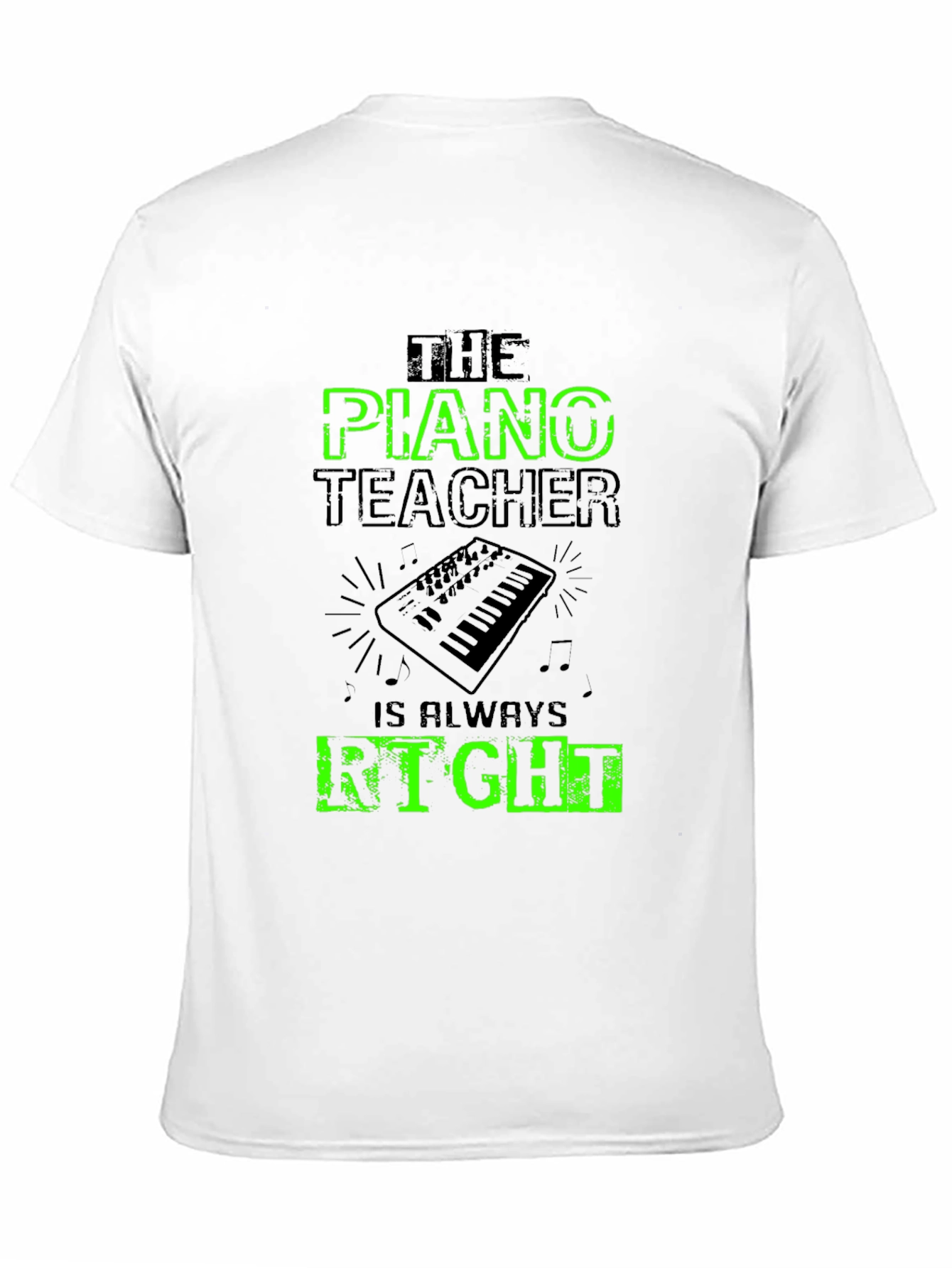 Piano Teacher T-Shirt - Always Right