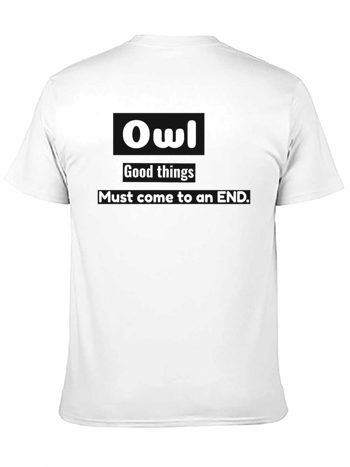 Owl Good Things Must End Graphic T-Shirt