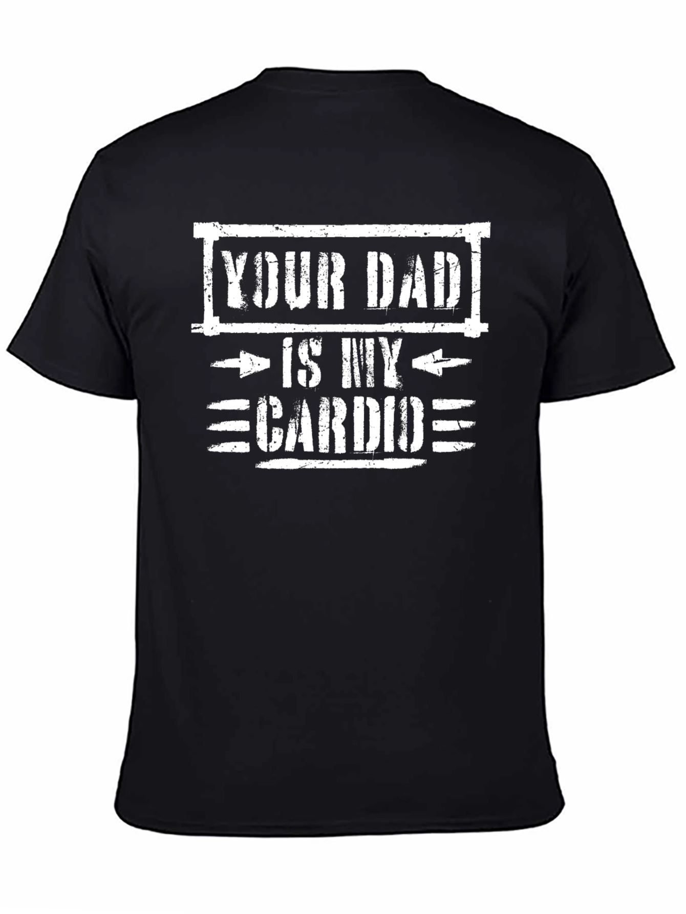 Your Dad is My Cardio Funny Graphic Tee