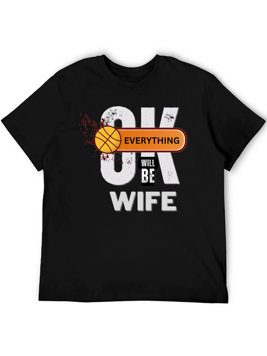 Everything Will Be Wife T-Shirt