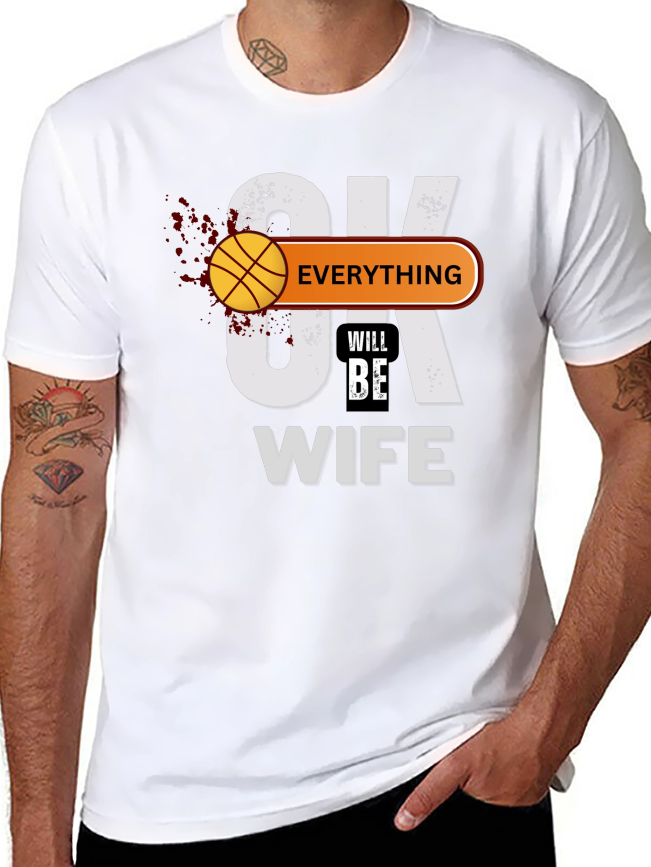Everything Will Be Wife T-Shirt
