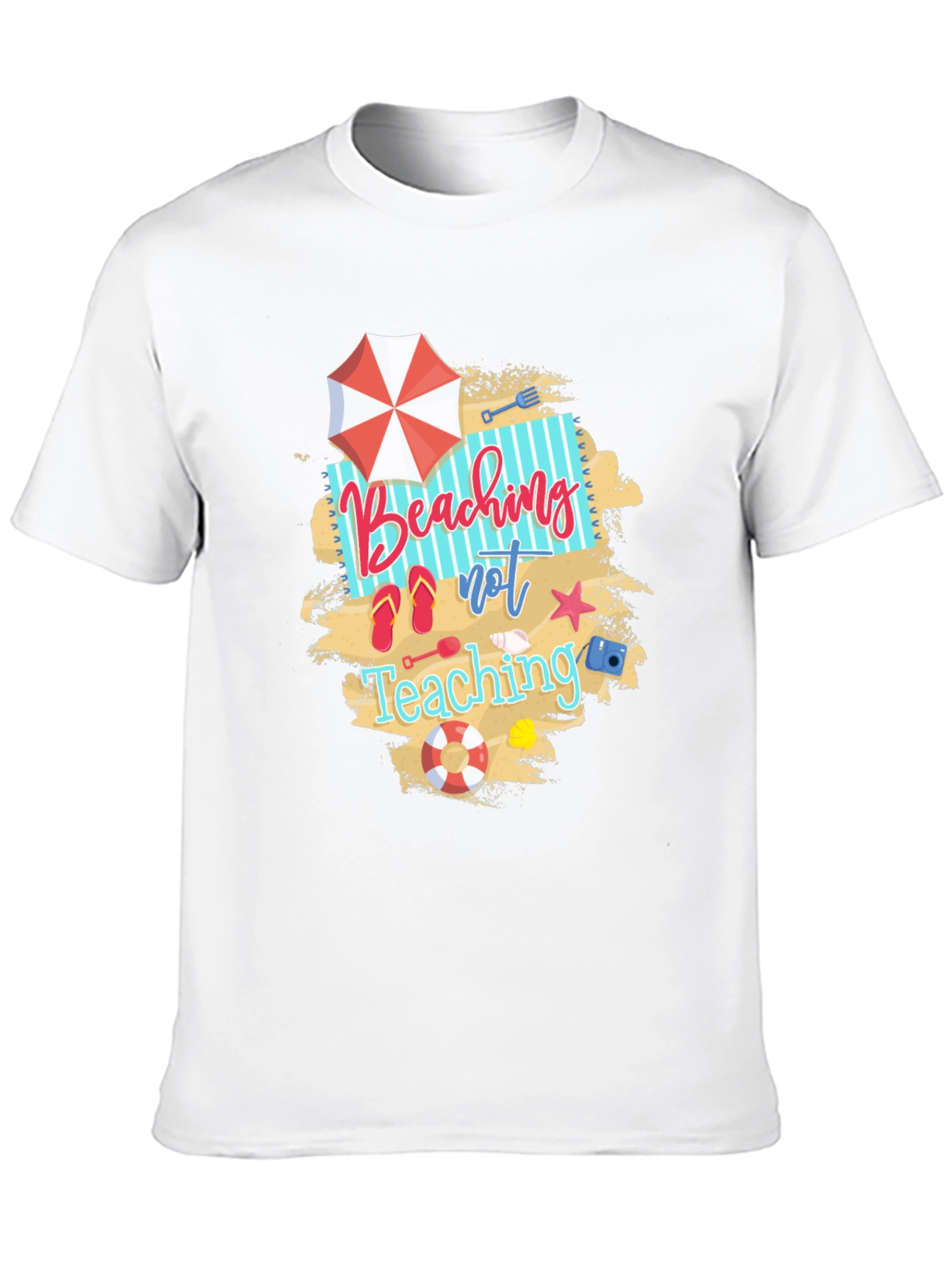 Beaching Not Teaching Graphic T-Shirt