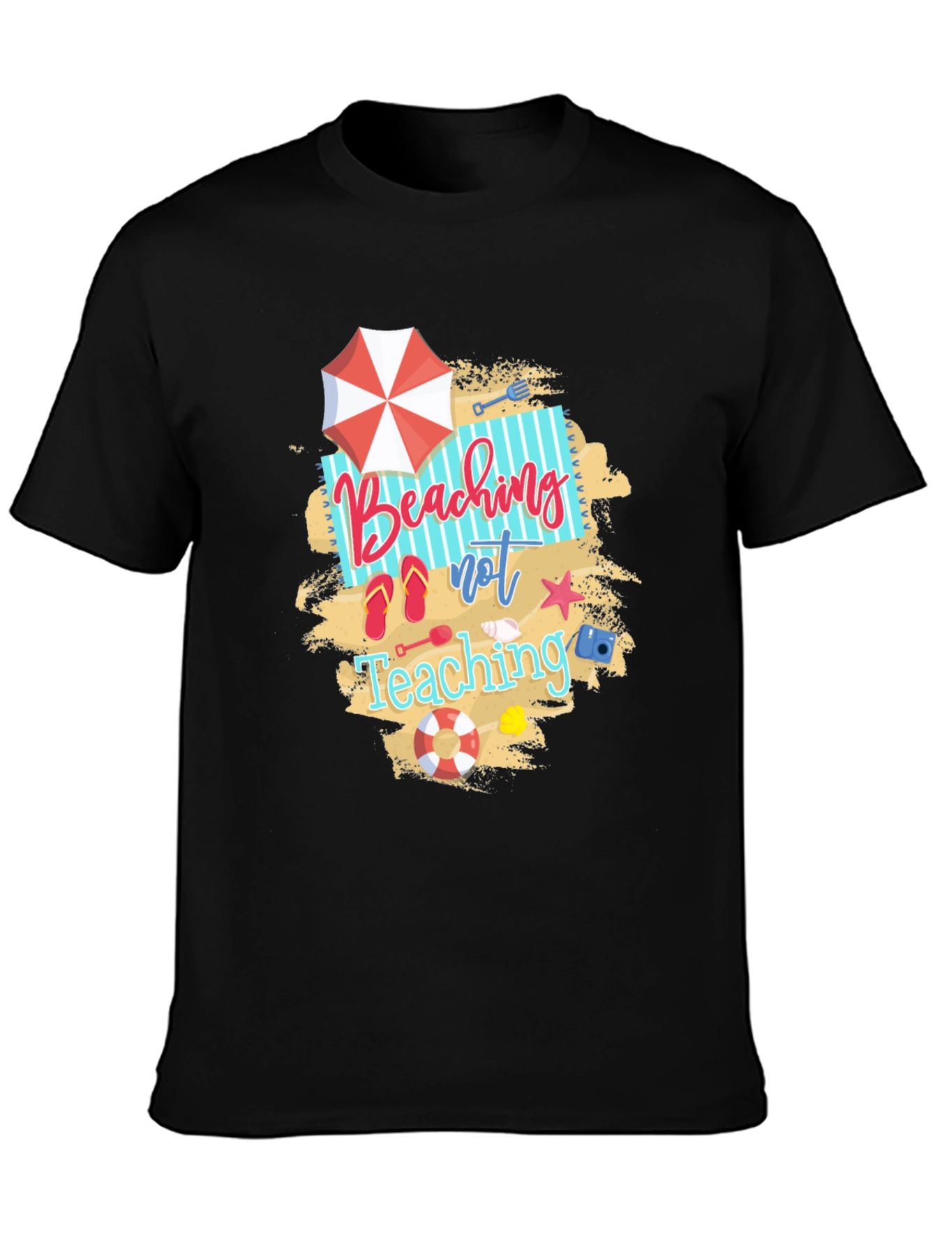 Beaching Not Teaching Graphic T-Shirt