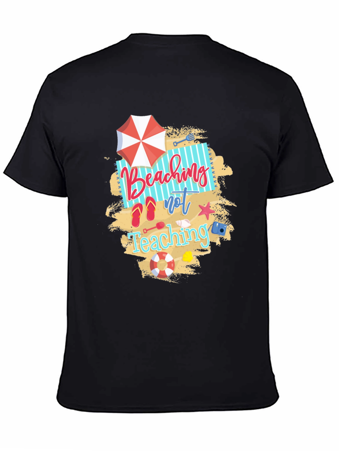 Beaching Not Teaching Graphic T-Shirt