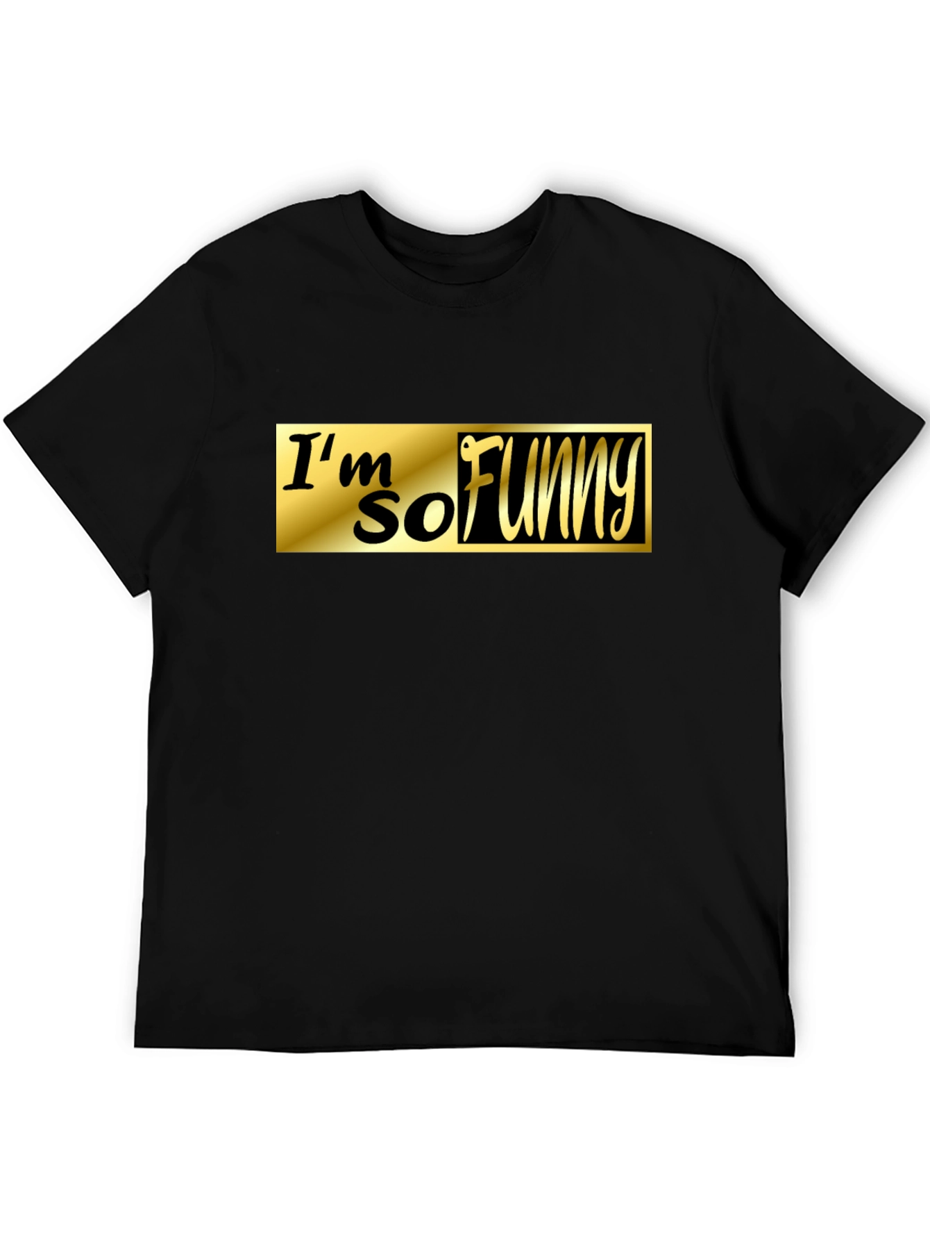 Im So Funny Black T-Shirt