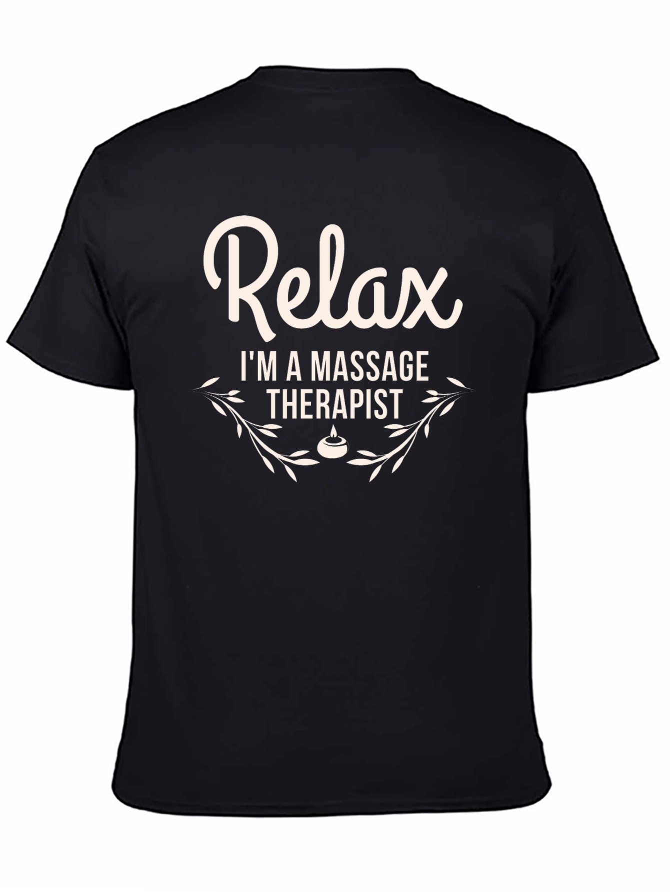Relax Im a Massage Therapist T-Shirt