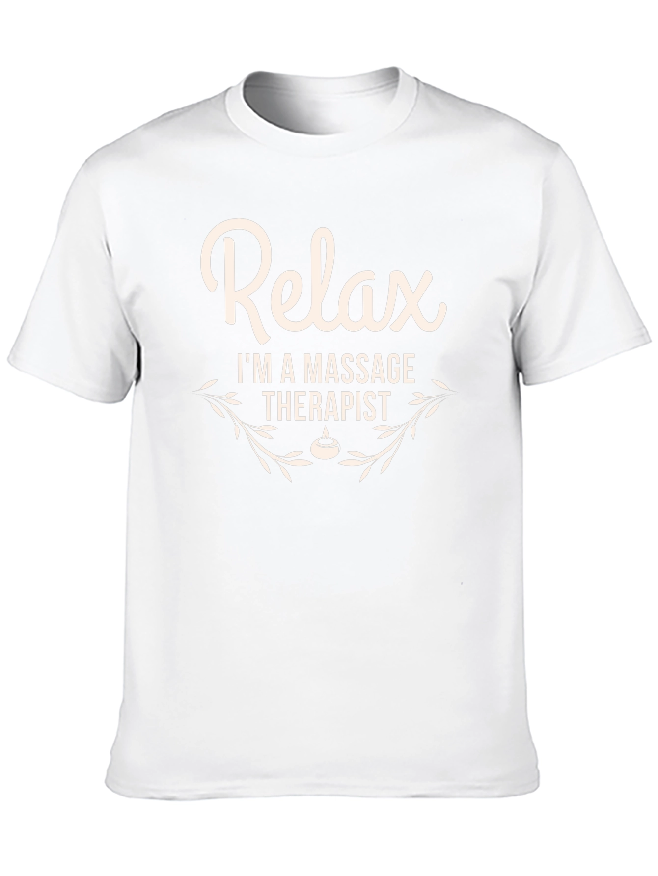 Relax Im a Massage Therapist T-Shirt