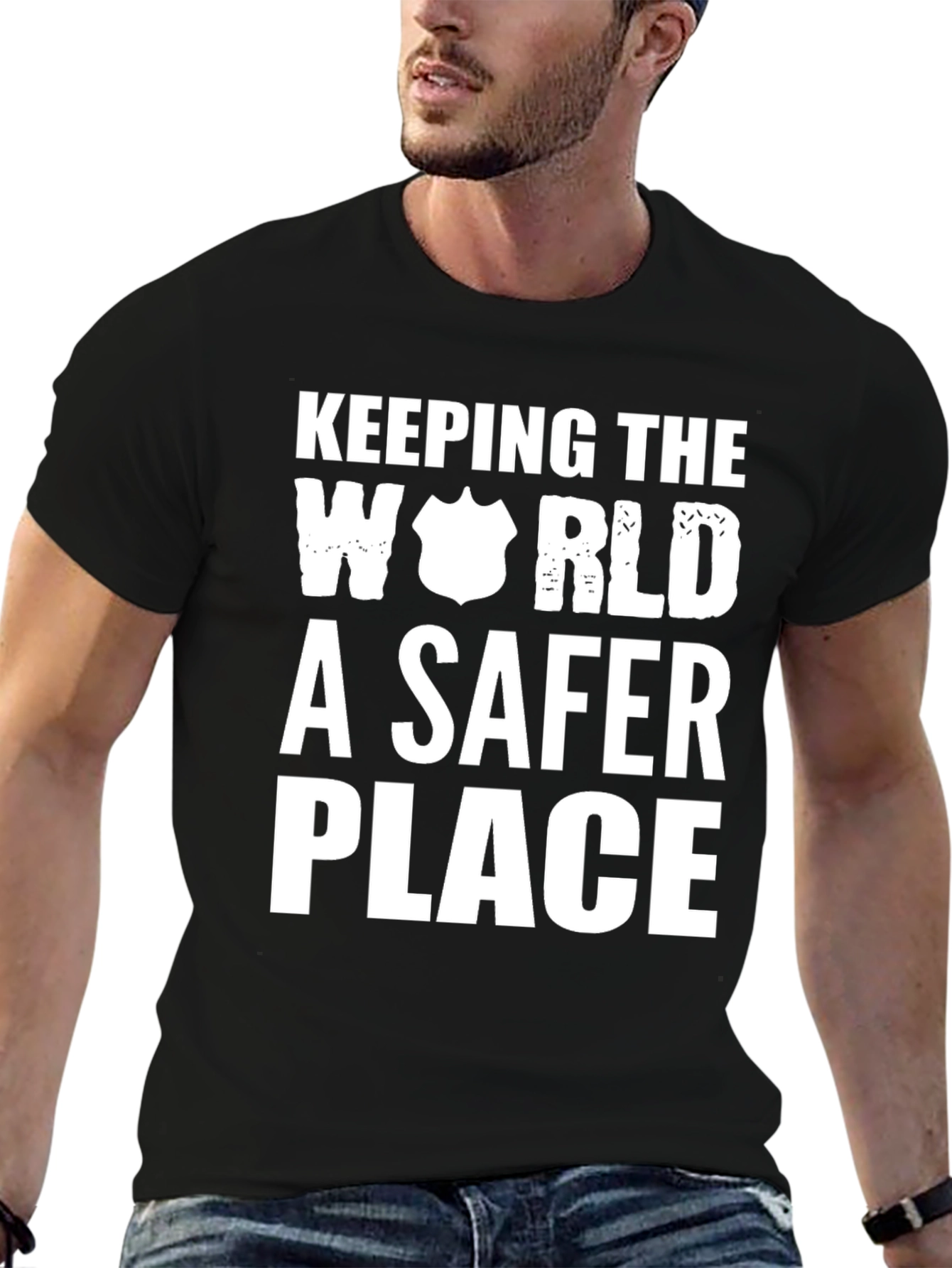 Keeping The World A Safer Place T-Shirt