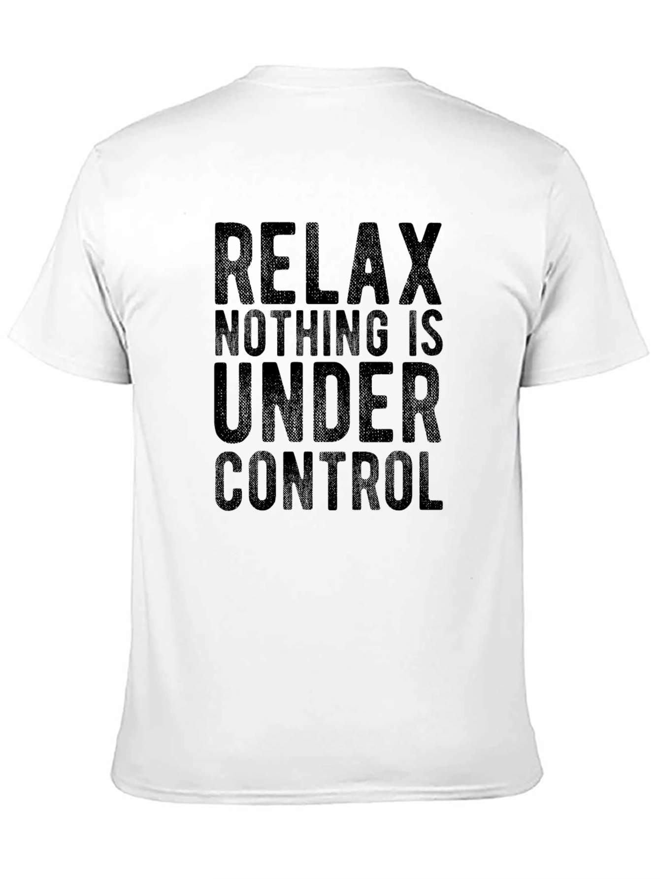 Relax Nothing Is Under Control Black T-Shirt