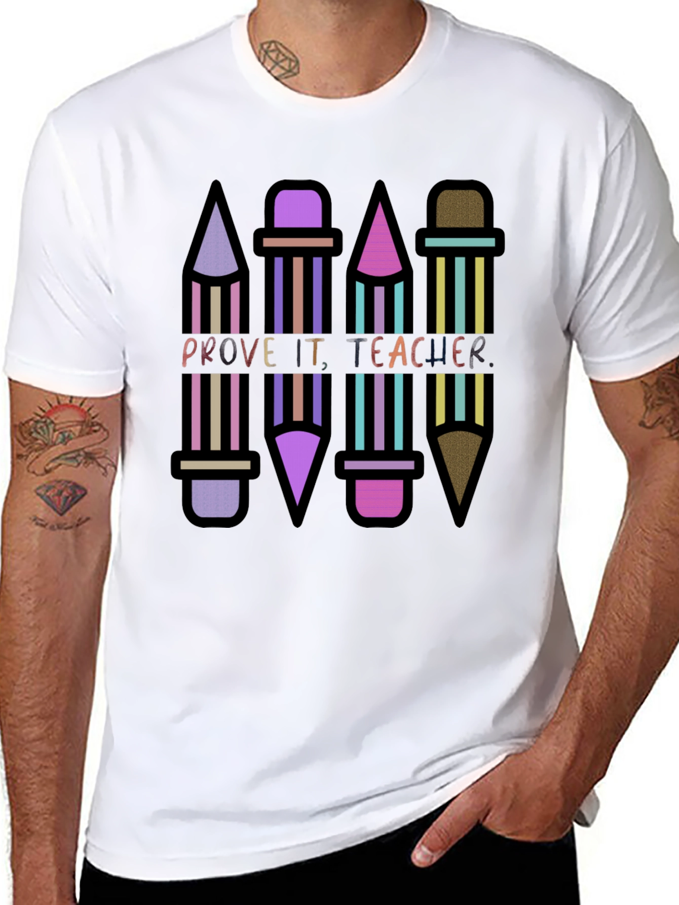 Prove It Teacher Novelty Graphic T-Shirt