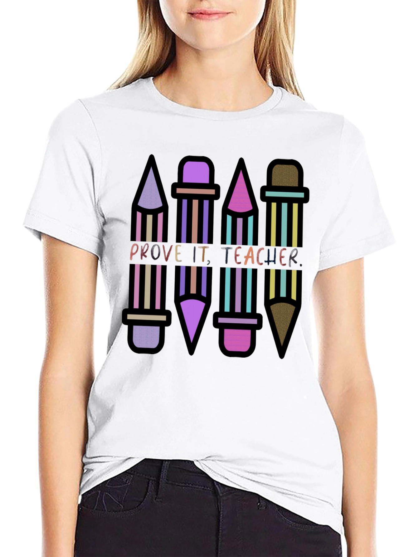 Prove It Teacher Novelty Graphic T-Shirt
