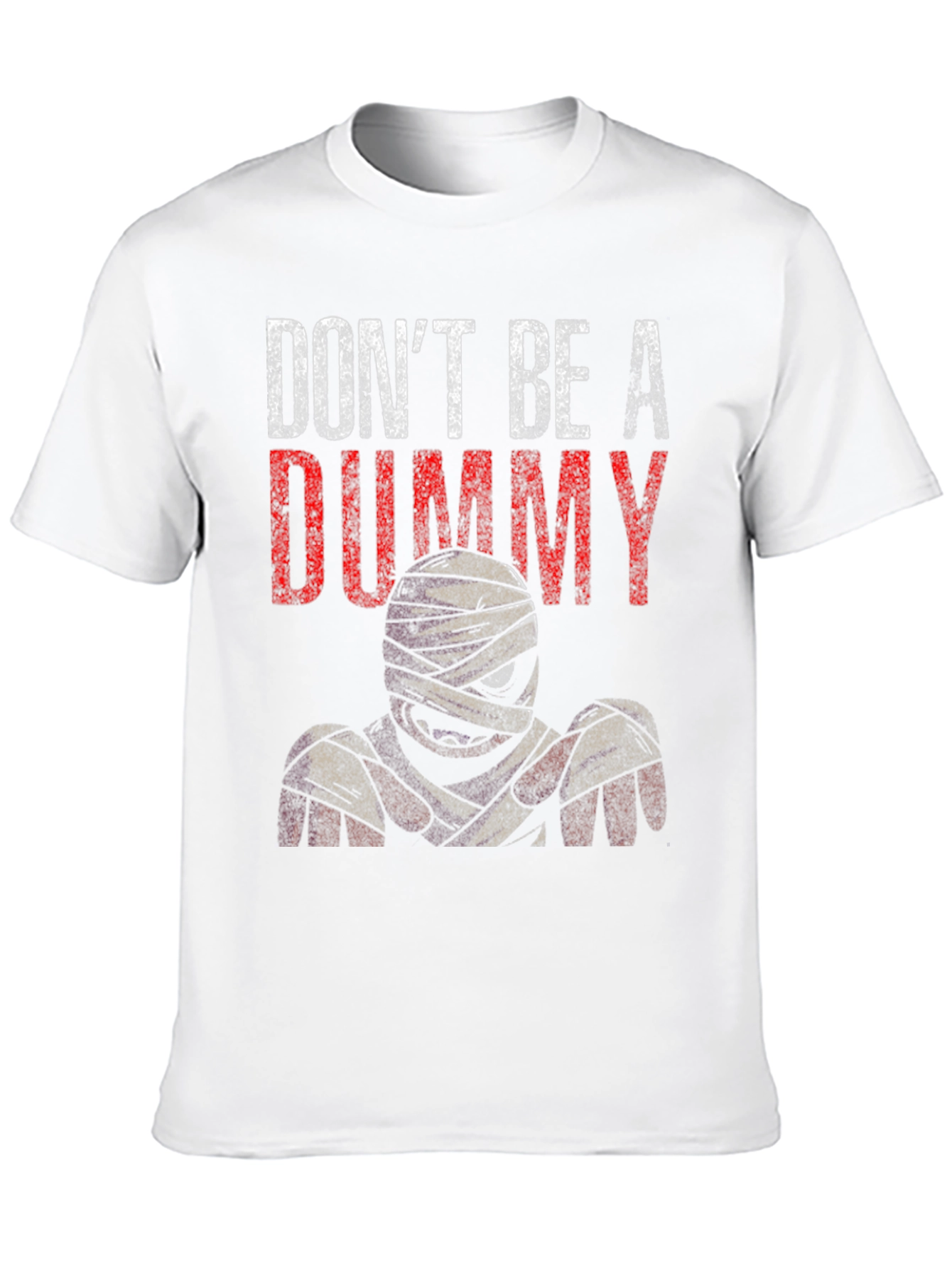 Dont Be A Dummy Mummy Graphic T-Shirt