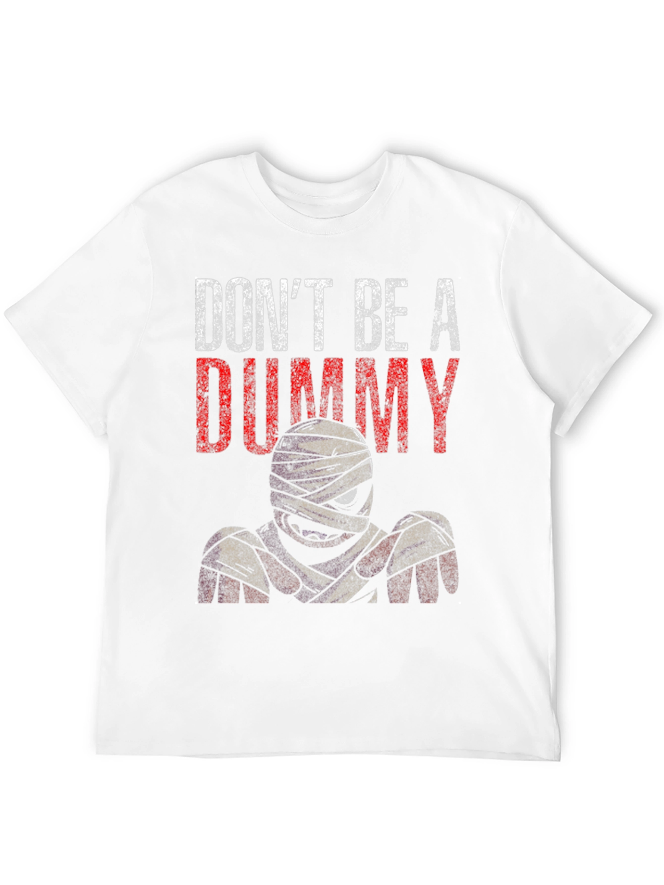 Dont Be A Dummy Mummy Graphic T-Shirt