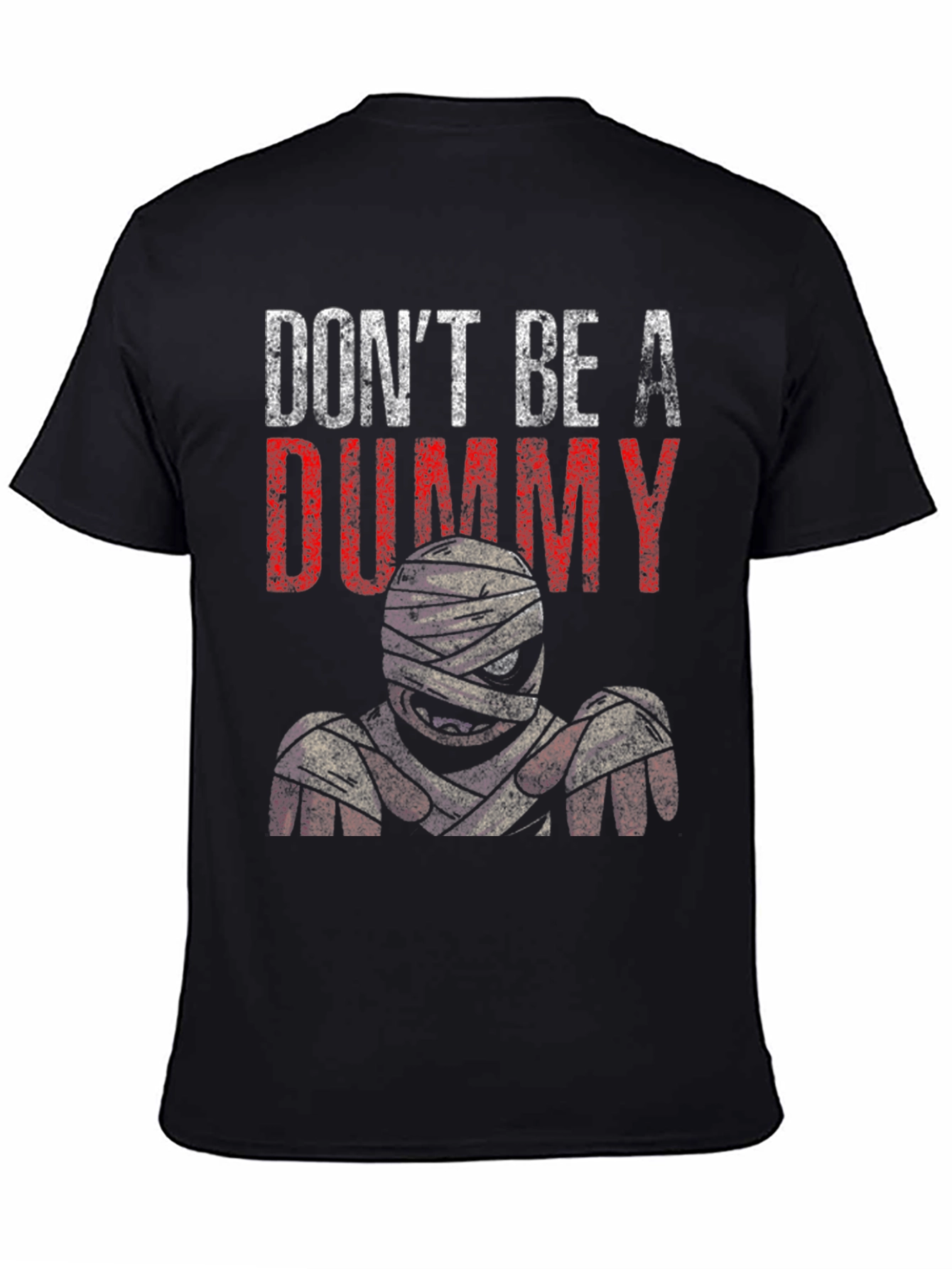 Dont Be A Dummy Mummy Graphic T-Shirt