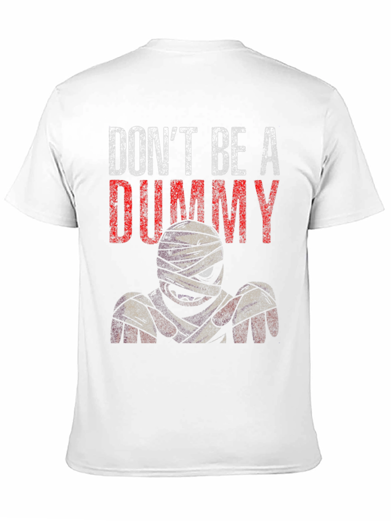 Dont Be A Dummy Mummy Graphic T-Shirt