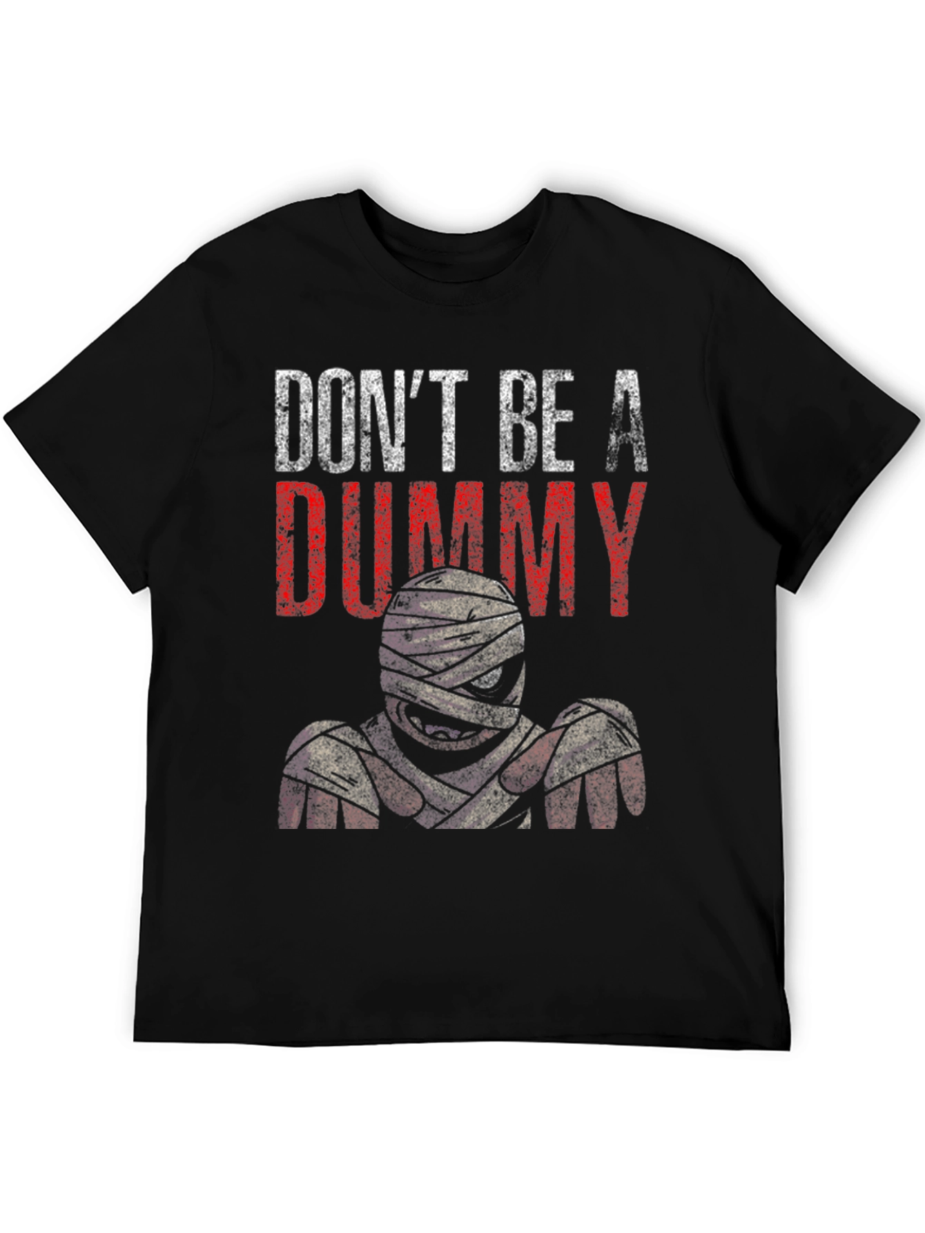 Dont Be A Dummy Mummy Graphic T-Shirt