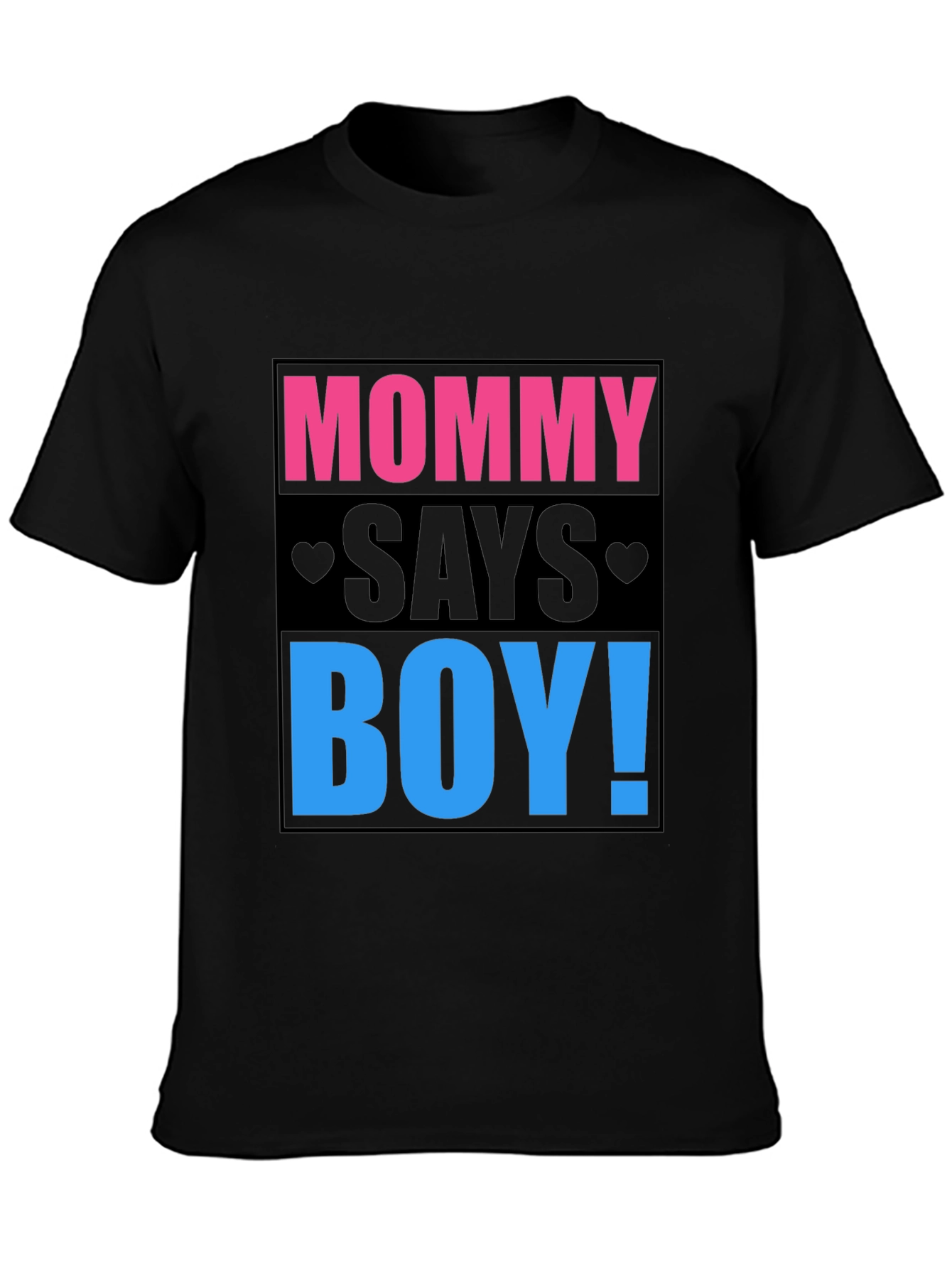 Mommy Says Boy Gender Reveal T-Shirt